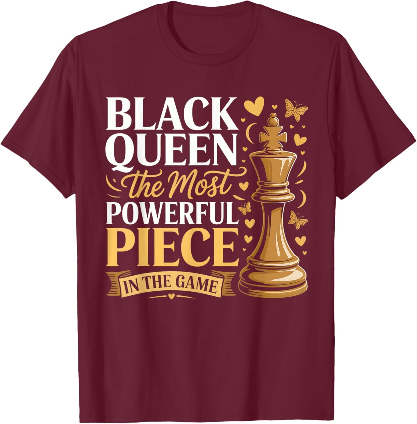 Black Queen Most Powerful Piece Black History Month Women T-Shirt - T-Shirt | Maroon