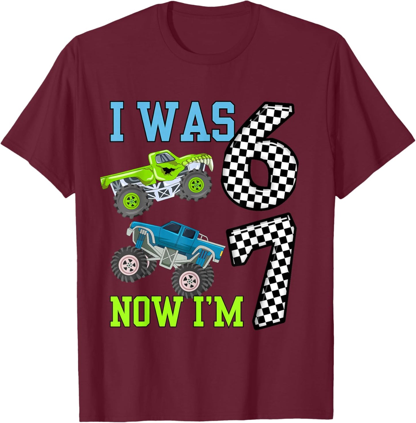 I was 6 Now I'm 7 Kids Boys Monster Trucks Birthday T-Shirt - T-Shirt | Maroon