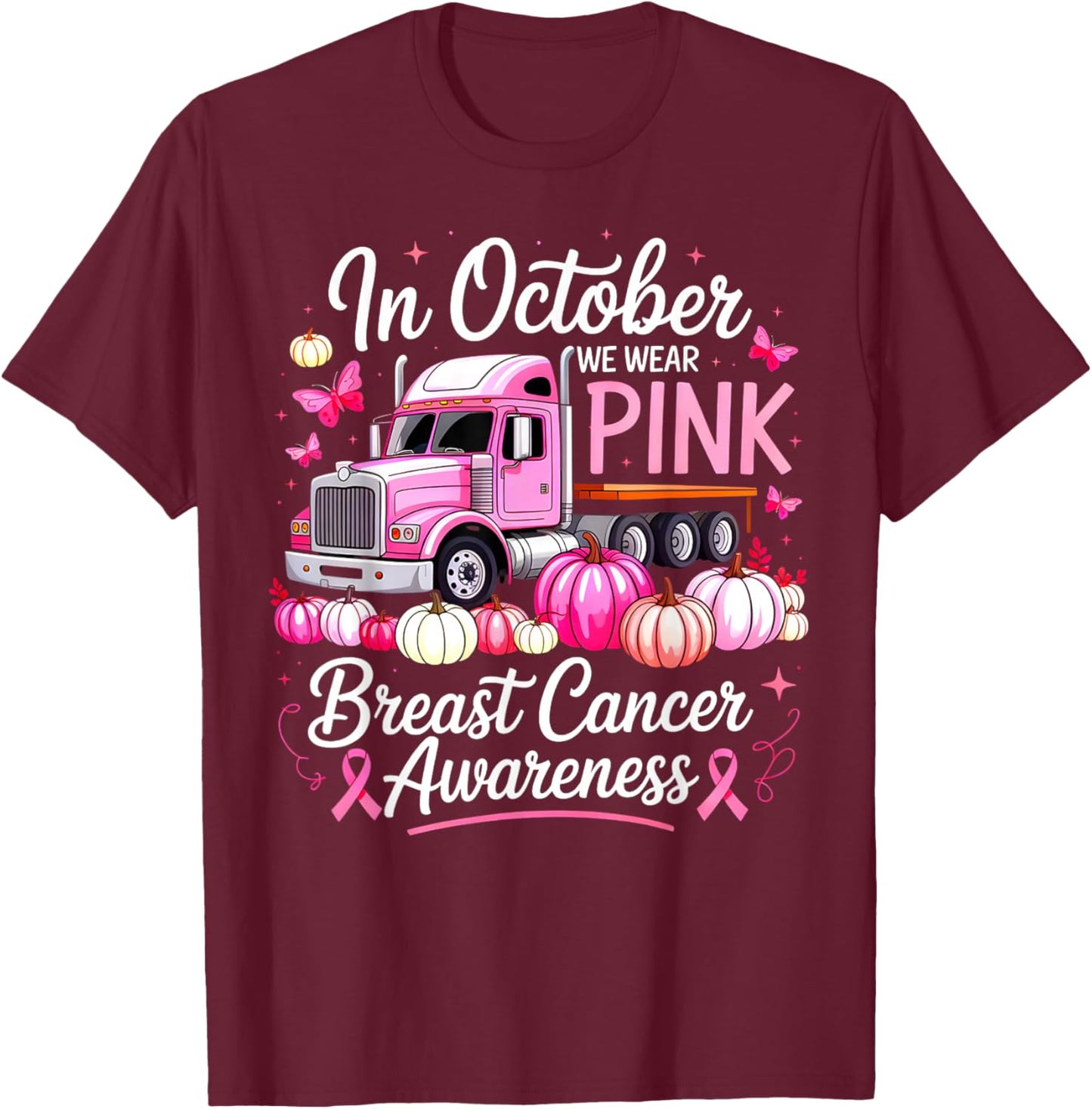 Truck Driver Breast Cancer Awareness Pink Ribbon Trucker T-Shirt - T-Shirt | Maroon