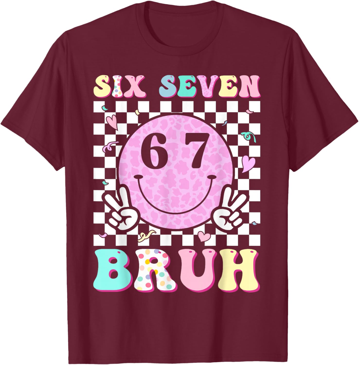 Six Seven Bruh Boys Teens Kids 6 7 Groovy Happy Face 67 Meme T-Shirt - T-Shirt | Maroon
