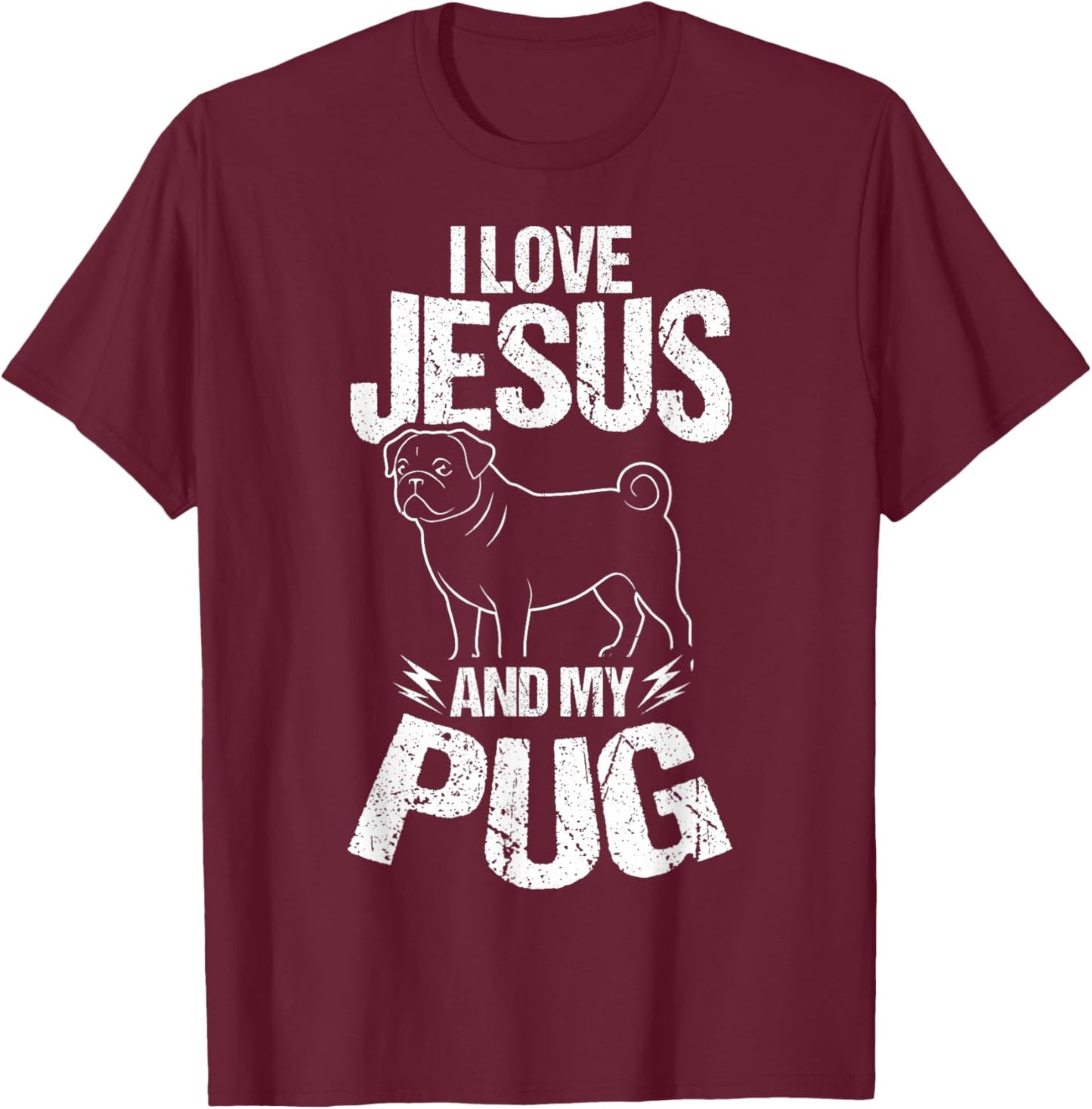 I Love Jesus and My Pug Christian Pug Lover T-Shirt - T-Shirt | Maroon