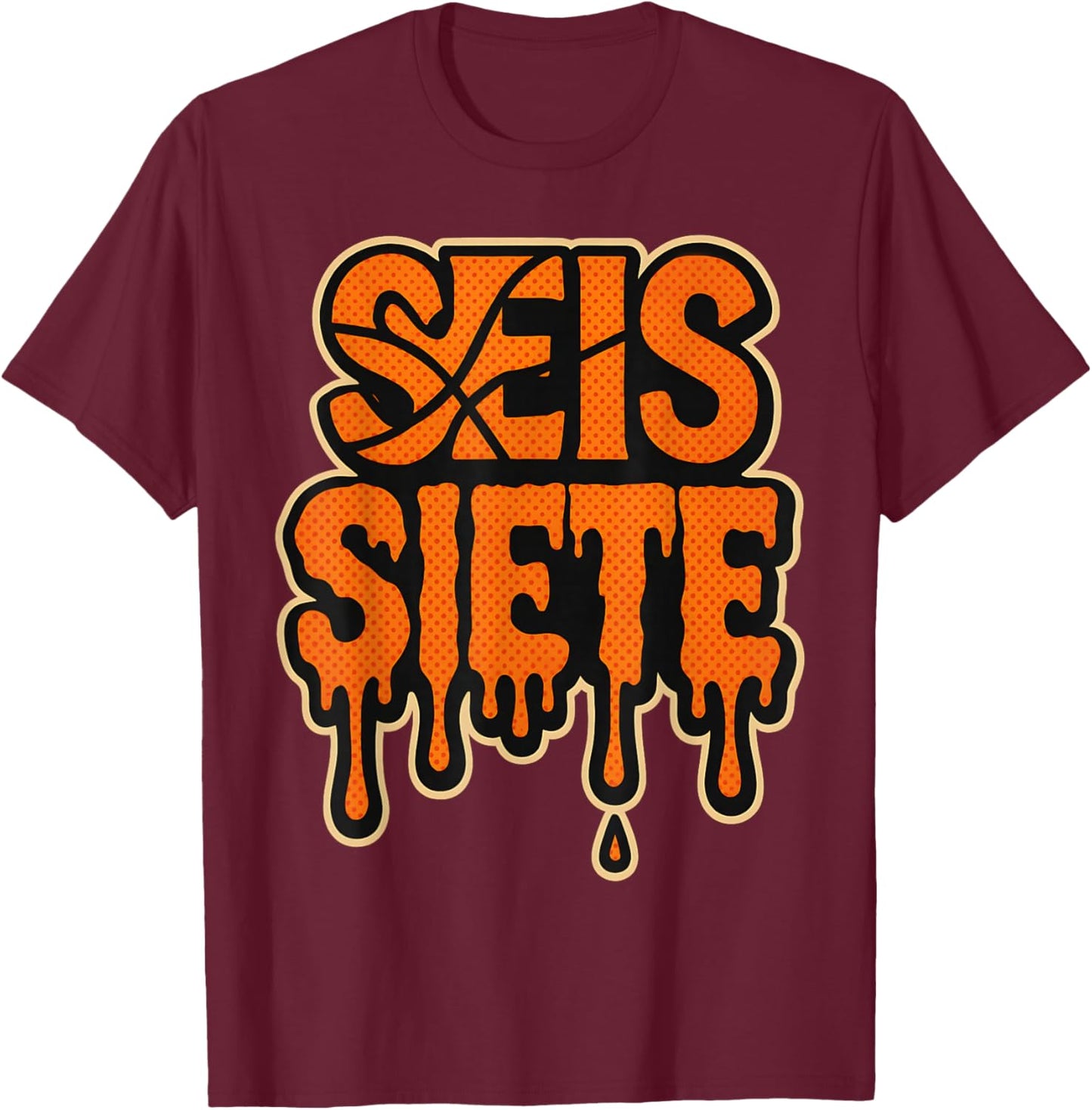 67 Six Seven SEIS Siete Spanish Brainrot Birthday Meme T-Shirt - T-Shirt | Maroon