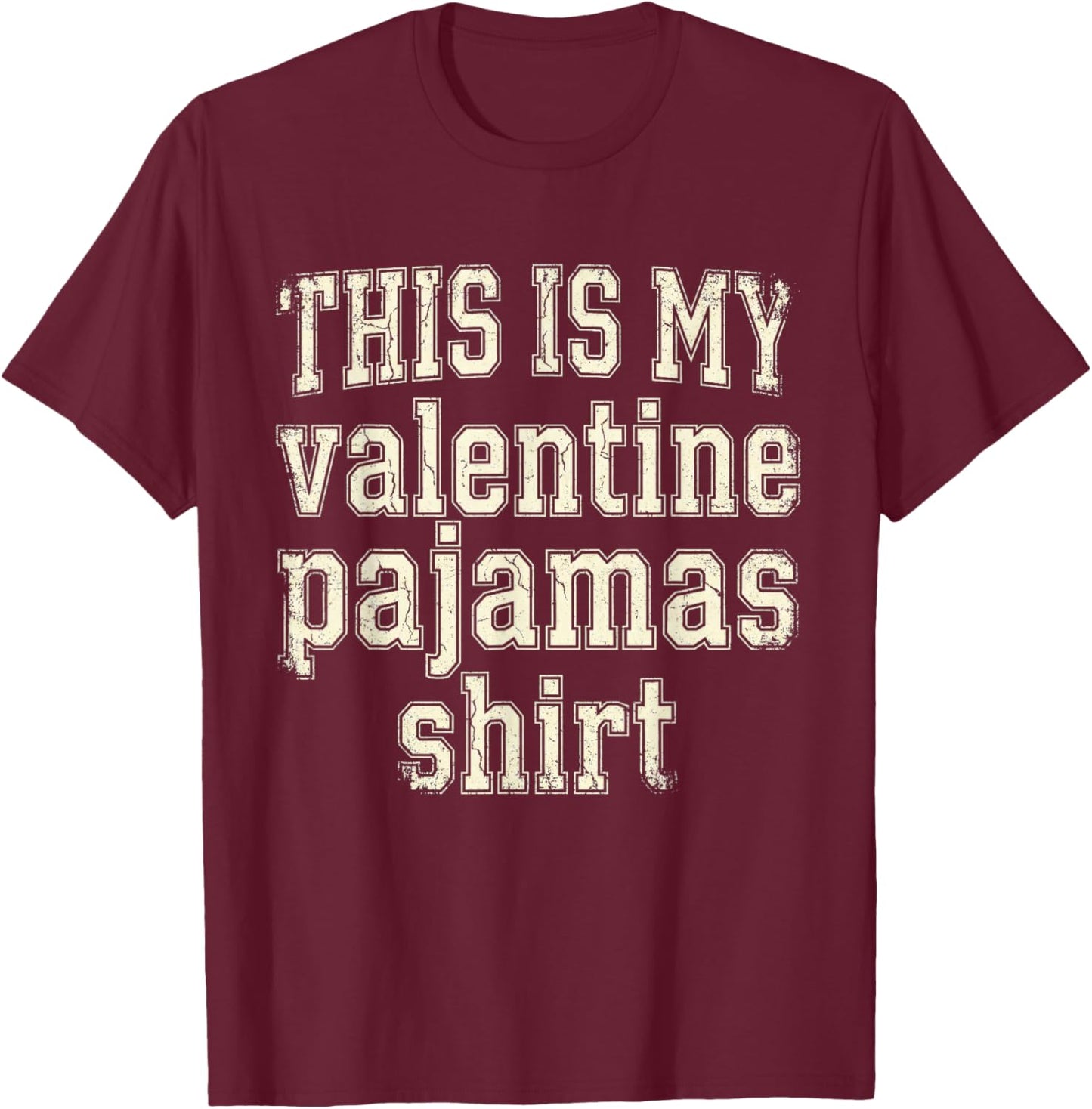 This is My Valentine Pajamas Shirt Funny Old Costume Bed Gag T-Shirt - T-Shirt | Maroon