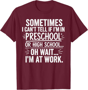 Sometimes I Can’t Tell Funny Office Quote for Coworkers T-Shirt - T-Shirt | Maroon