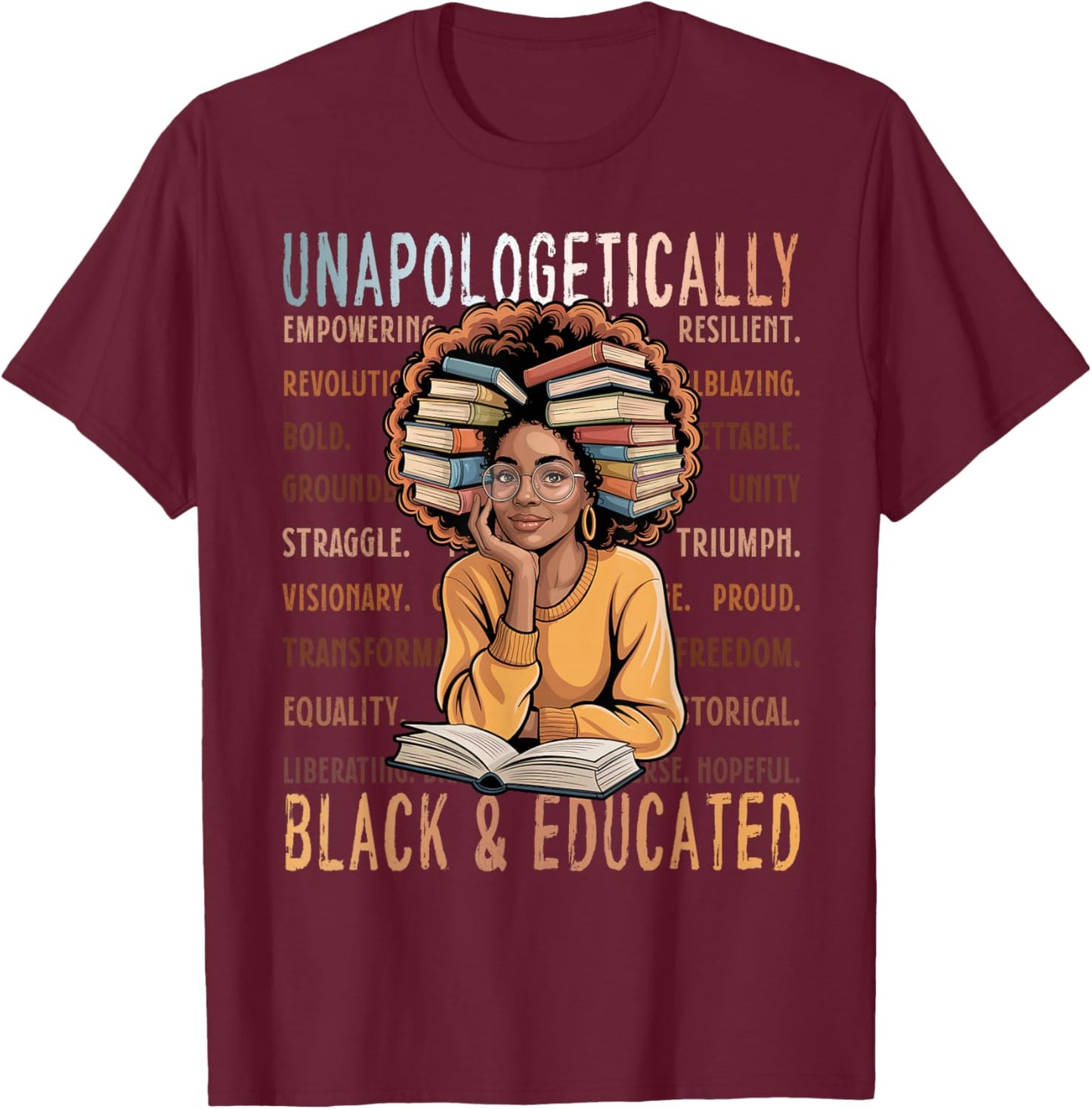 Unapologetically Black and Educated Shirt T-Shirt - T-Shirt | Maroon