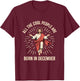 All The Cool People are Born in December Jesus T-Shirt - T-Shirt | Maroon