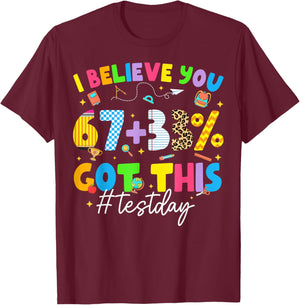 I Believe You 67+33% Test Day Teacher Boy Girl Kid T-Shirt - T-Shirt | Maroon