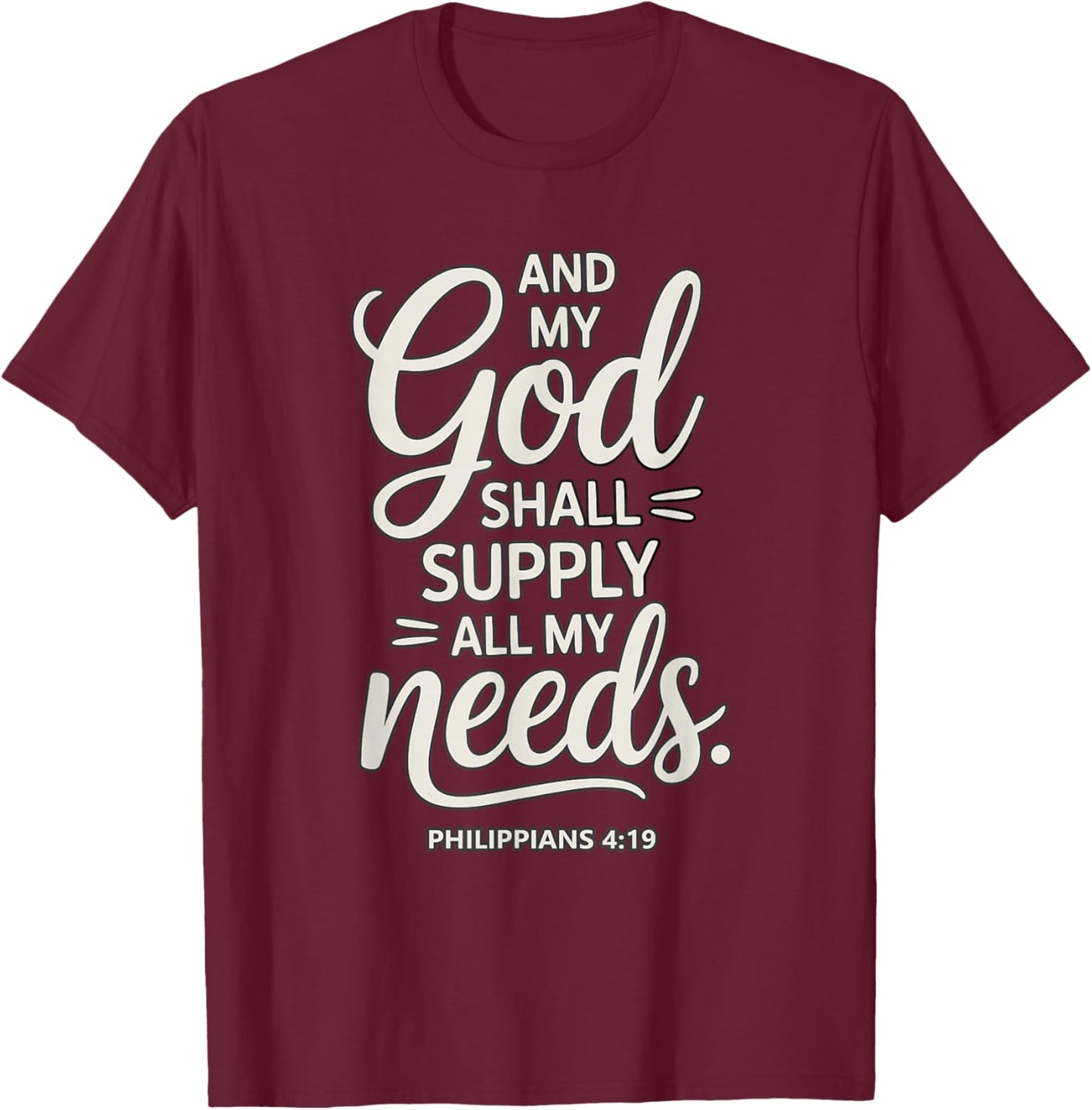 and My God Shall Supply All My Needs Philippians 4:19 T-Shirt - T-Shirt | Maroon