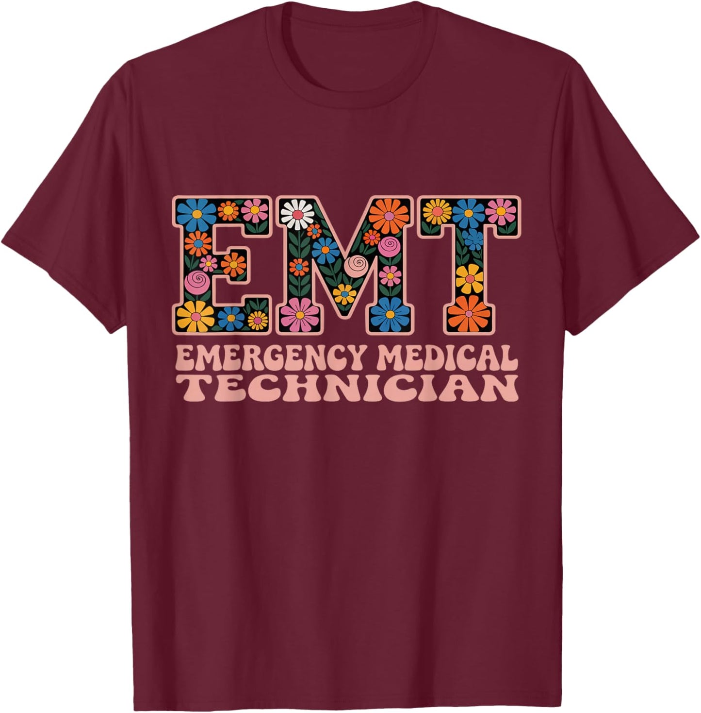 Groovy Floral EMT Emergency Medical Technician Paramedic T-Shirt - T-Shirt | Maroon