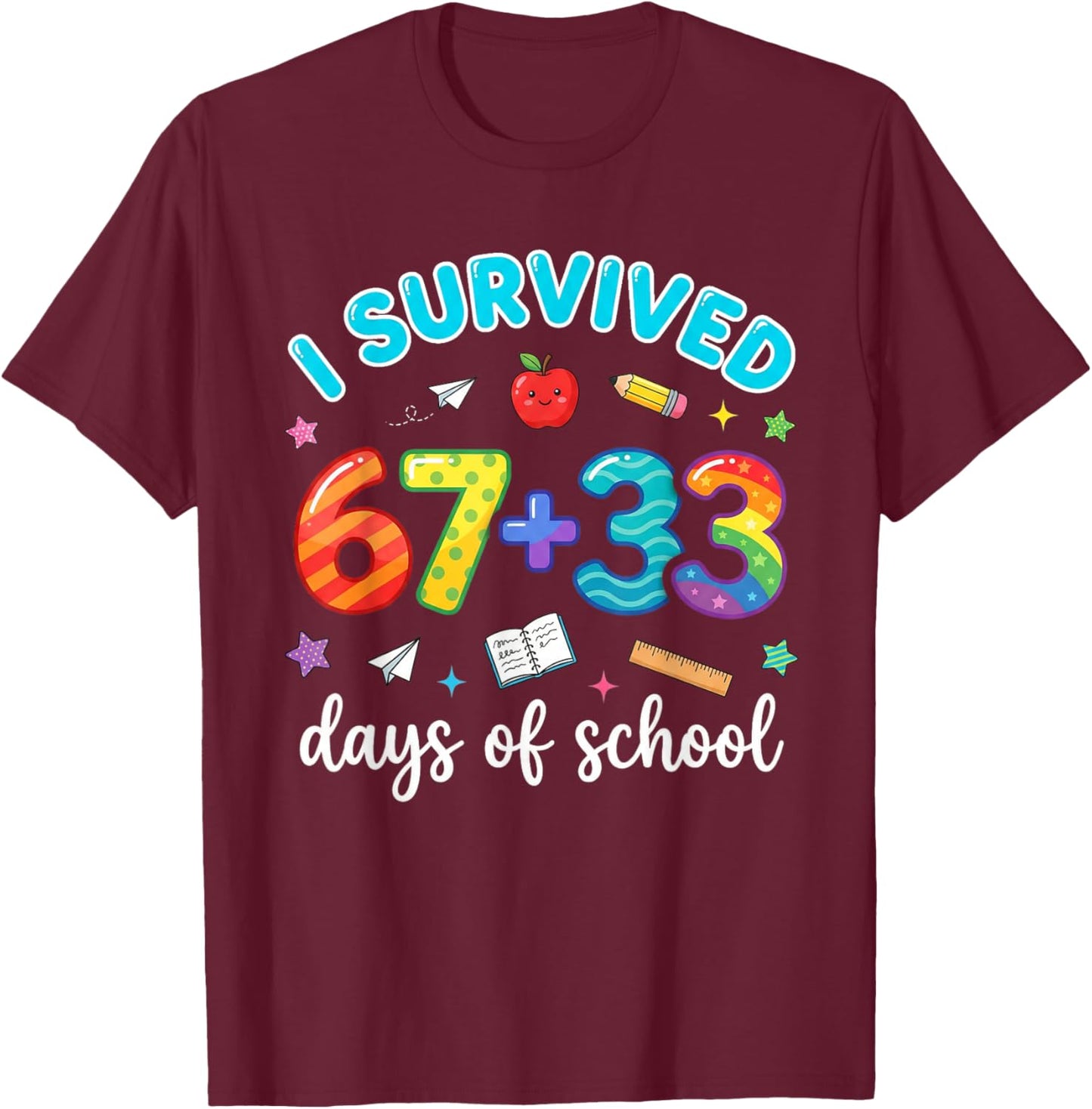 I Survived 100 Days of 67 Funny Meme 100th Day of School 6 7 T-Shirt - T-Shirt | Maroon
