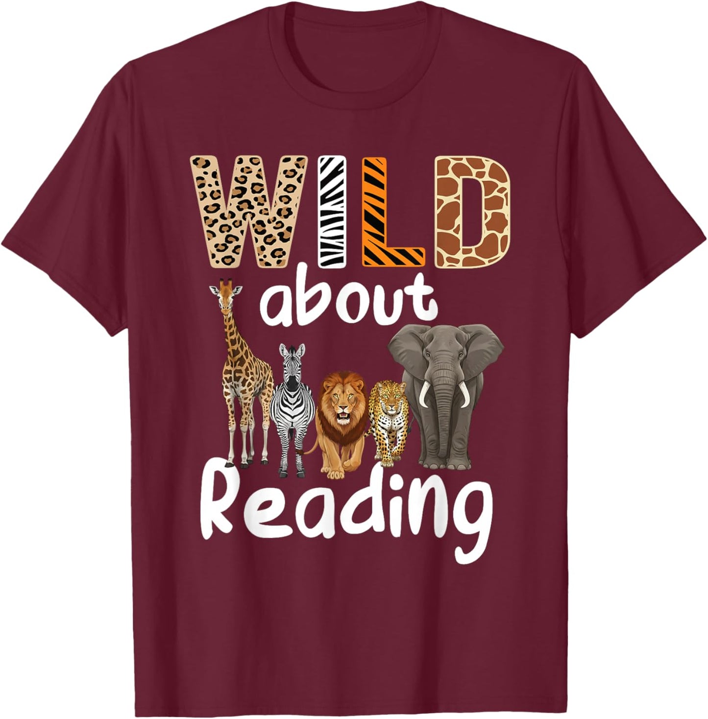 Wild About Reading Books Reader Teachers Kids Librarian T-Shirt - T-Shirt | Maroon