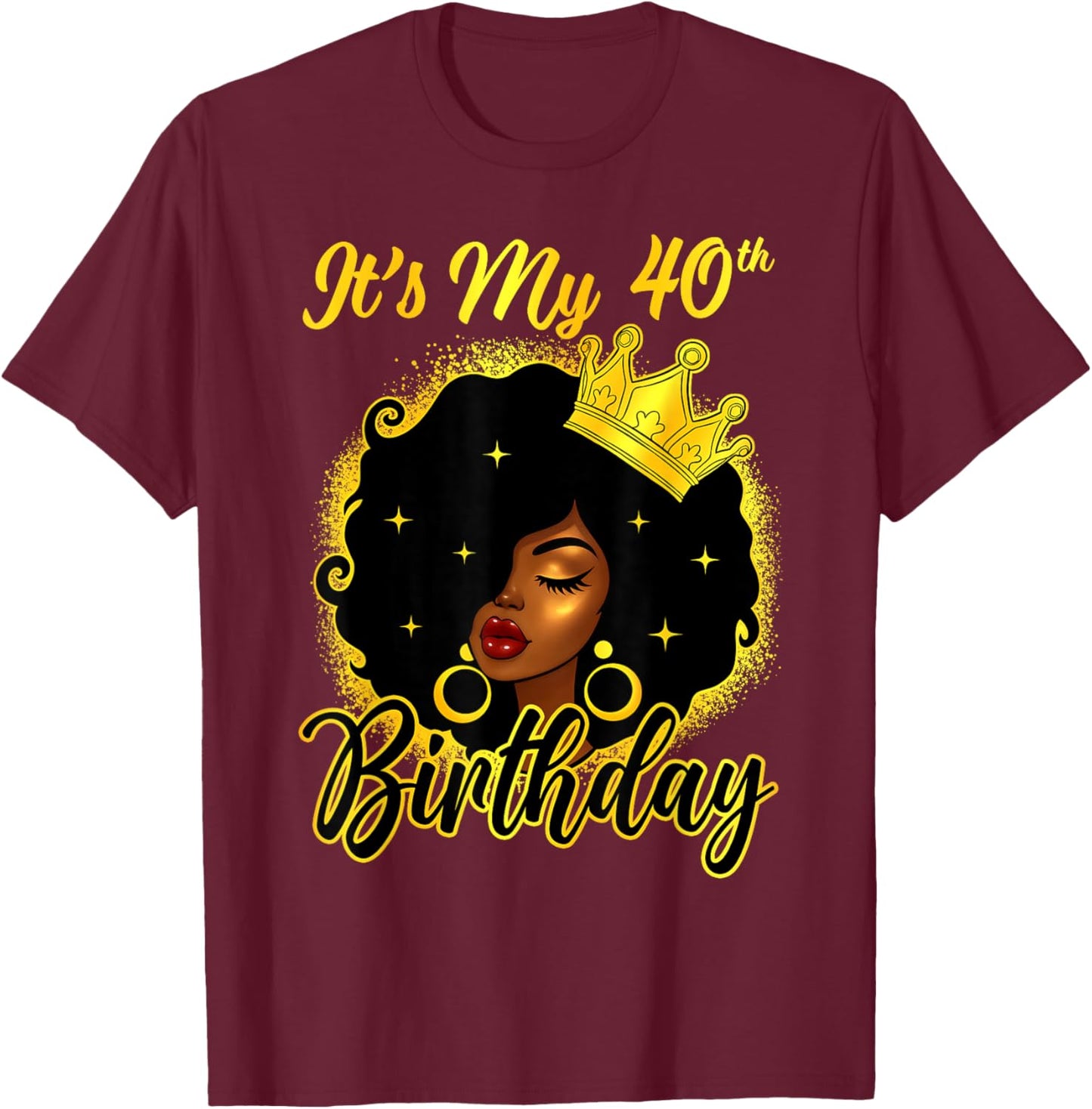 It's My 40th Birthday Afro Queen 40 Years Old Black Women T-Shirt - T-Shirt | Maroon