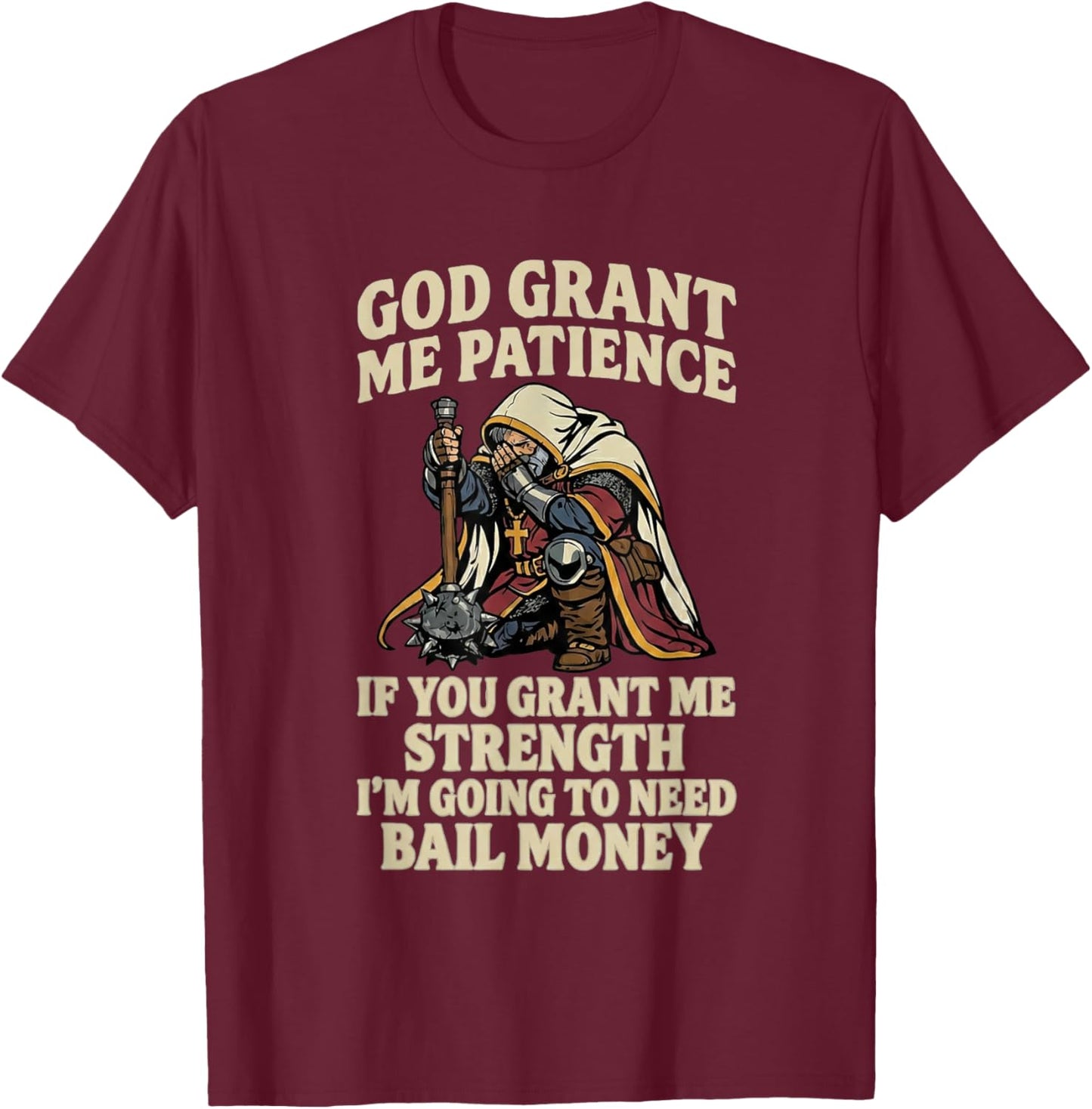 God Grant Me Patience If You Grant Me Strength Christian T-Shirt - T-Shirt | Maroon
