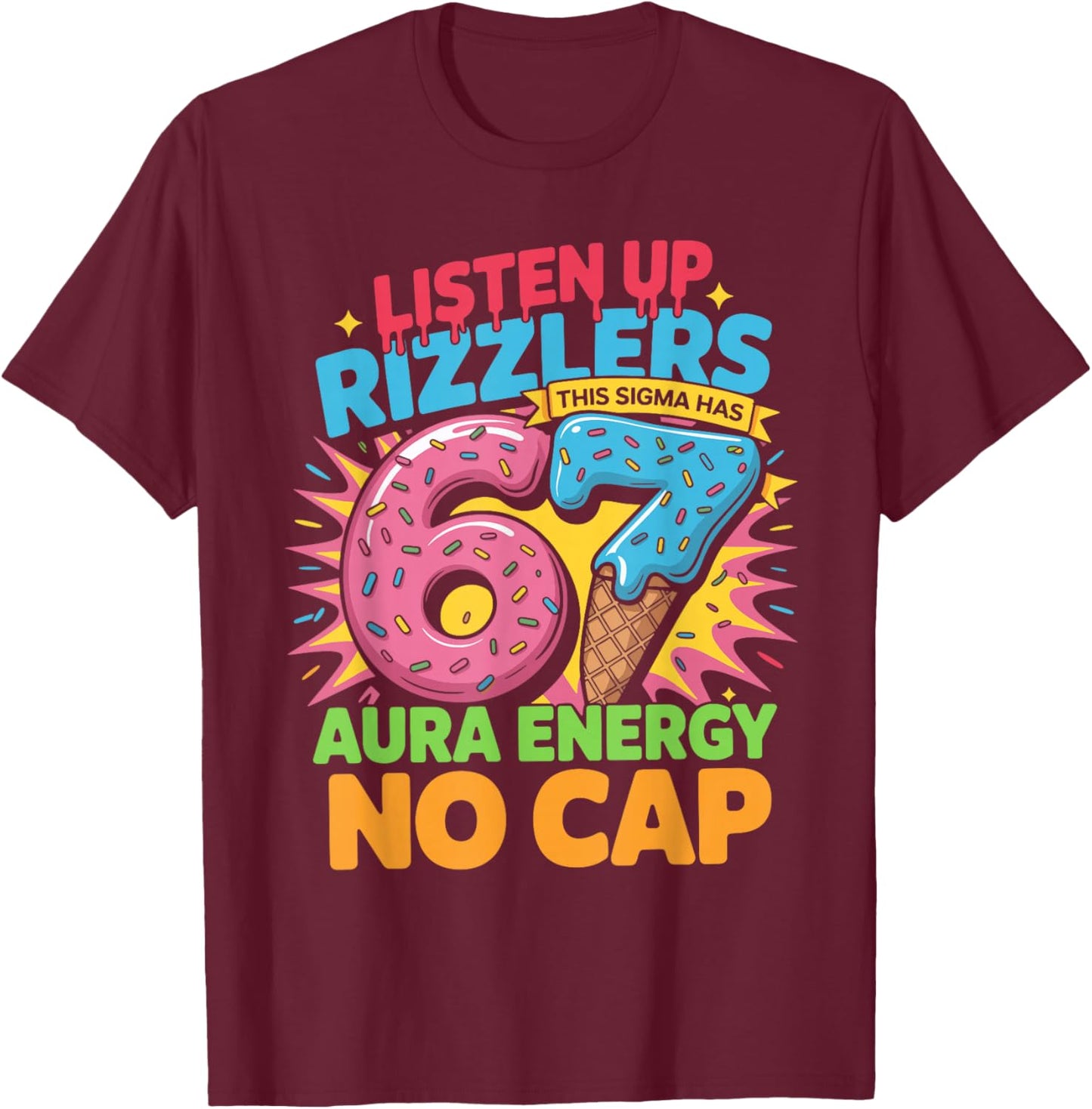 67 Six Seven Get Sendy Meme Design Funny 6 7 Sigma Rizzlers T-Shirt - T-Shirt | Maroon