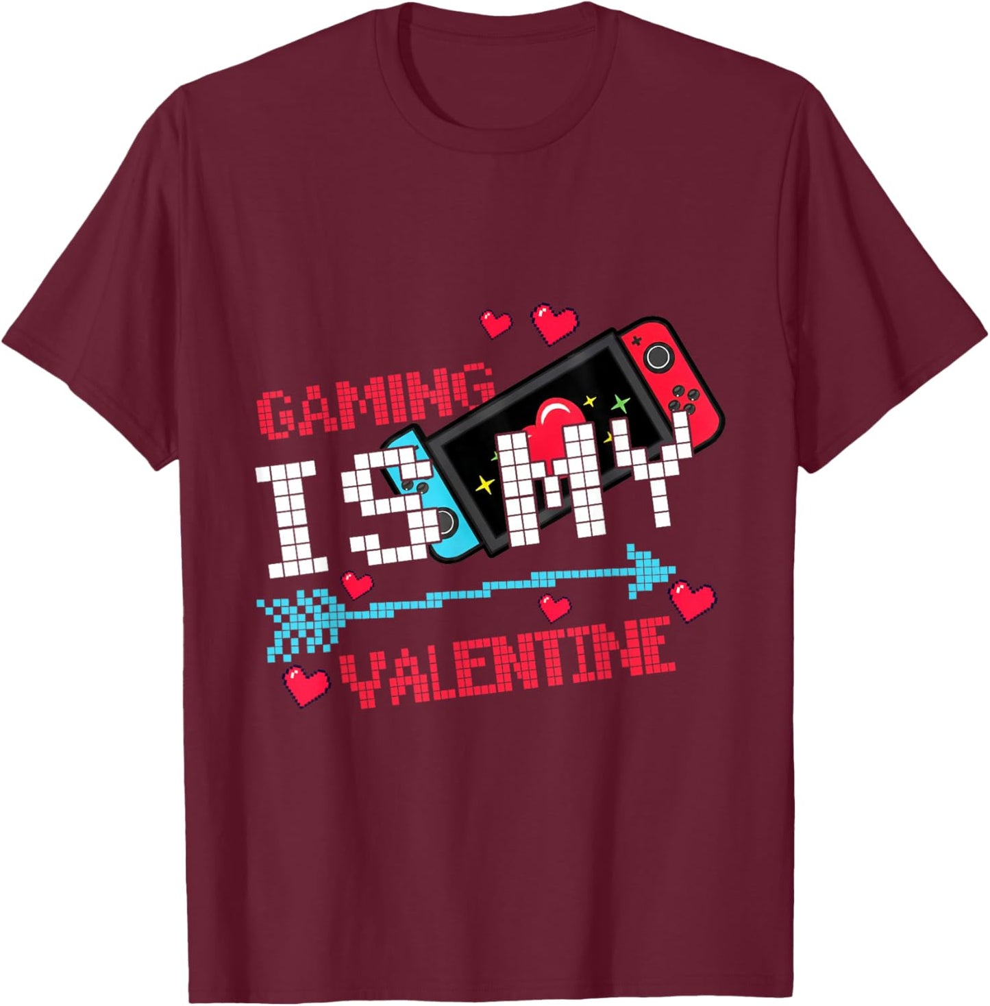 Gaming is My Valentine Funny Gamer Love Pixel Retro Cute T-Shirt - T-Shirt | Maroon