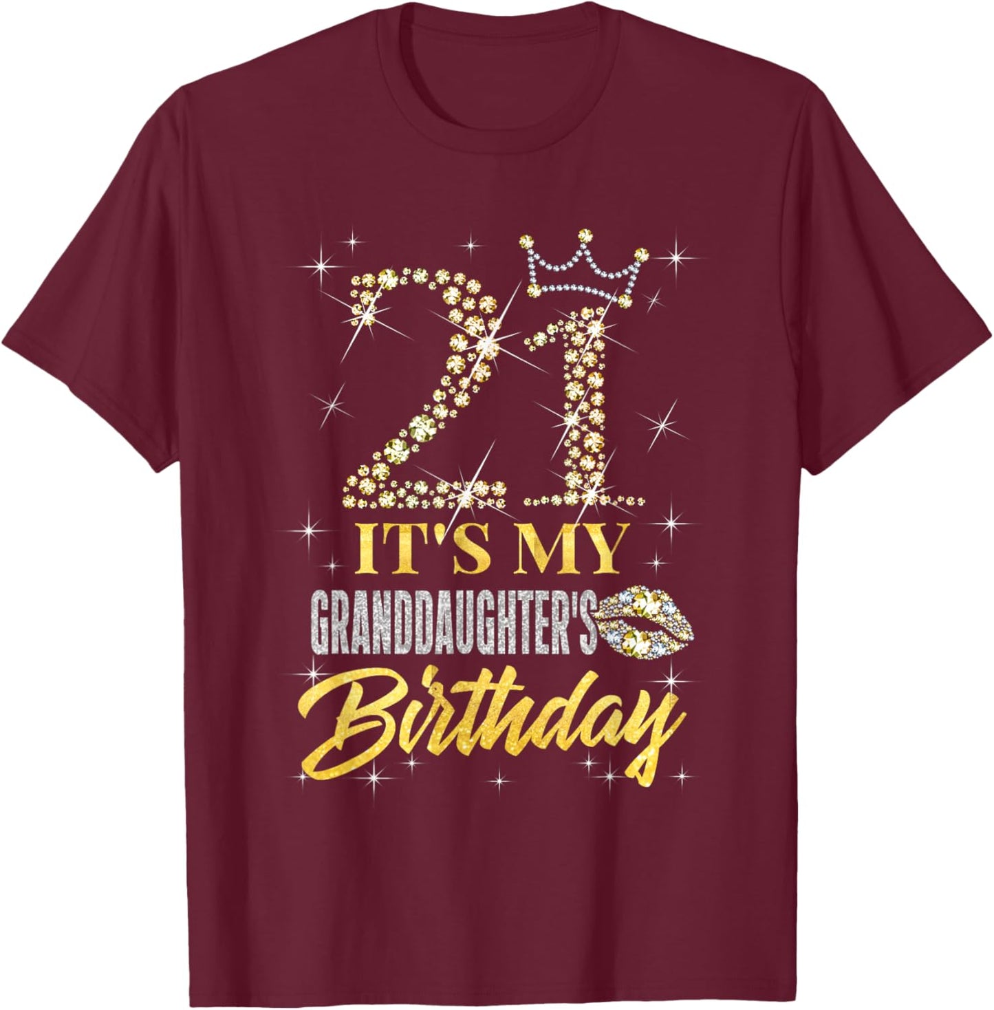 21 It's My Granddaughter's Birthday Crown Happy 21 Years Old T-Shirt - T-Shirt | Maroon