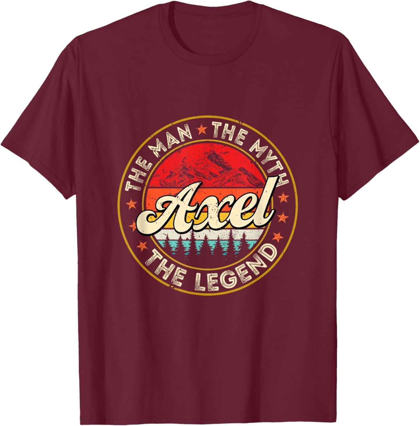 Axel The Man The Myth The Legend Personalized Name T-Shirt - T-Shirt | Maroon