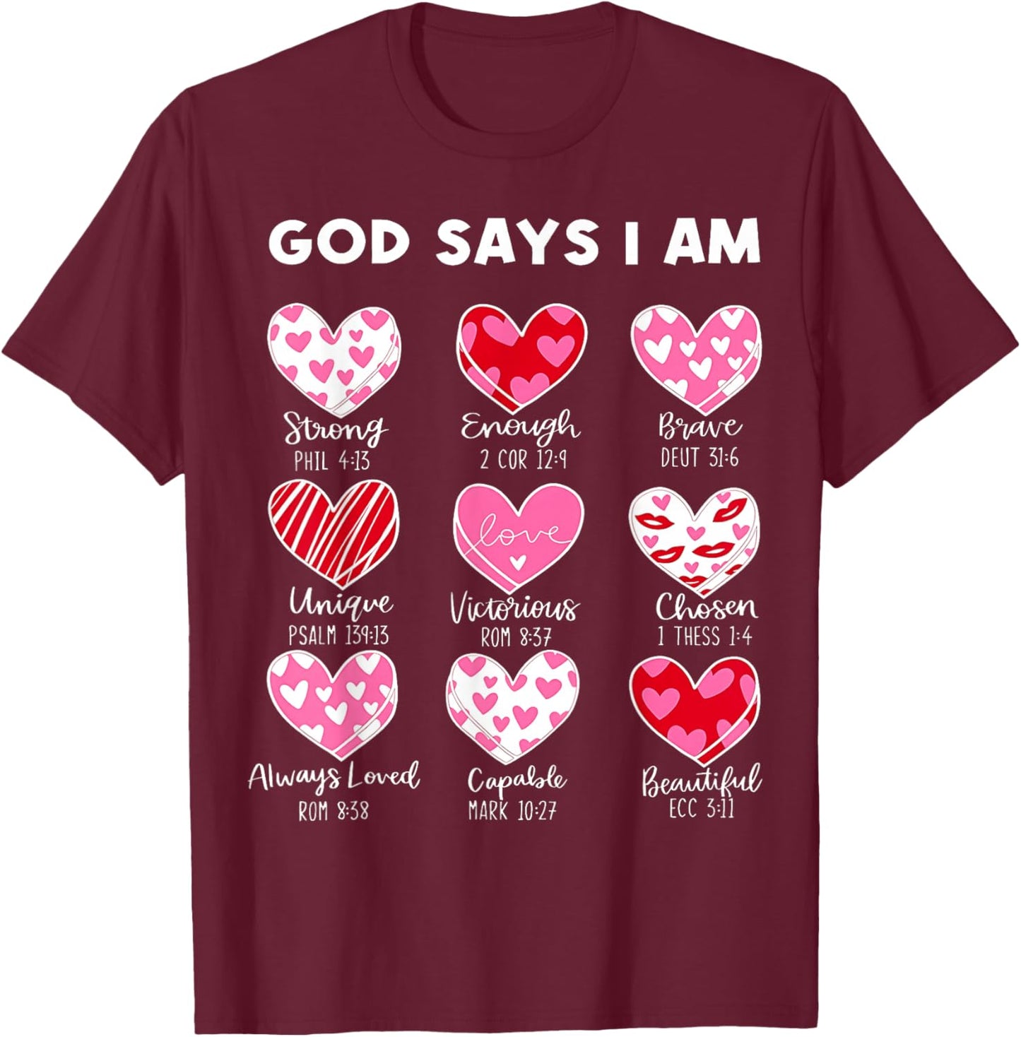 Valentine God Says I Am Heart Girl Women Kid Christian Bible T-Shirt - T-Shirt | Maroon