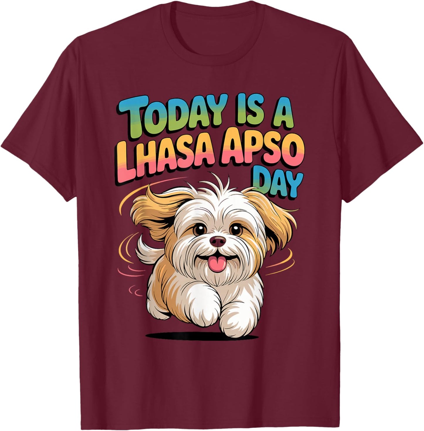 Today is a Lhasa Apso Day Cartoon Pet Toy Dog Small Breed T-Shirt - T-Shirt | Maroon