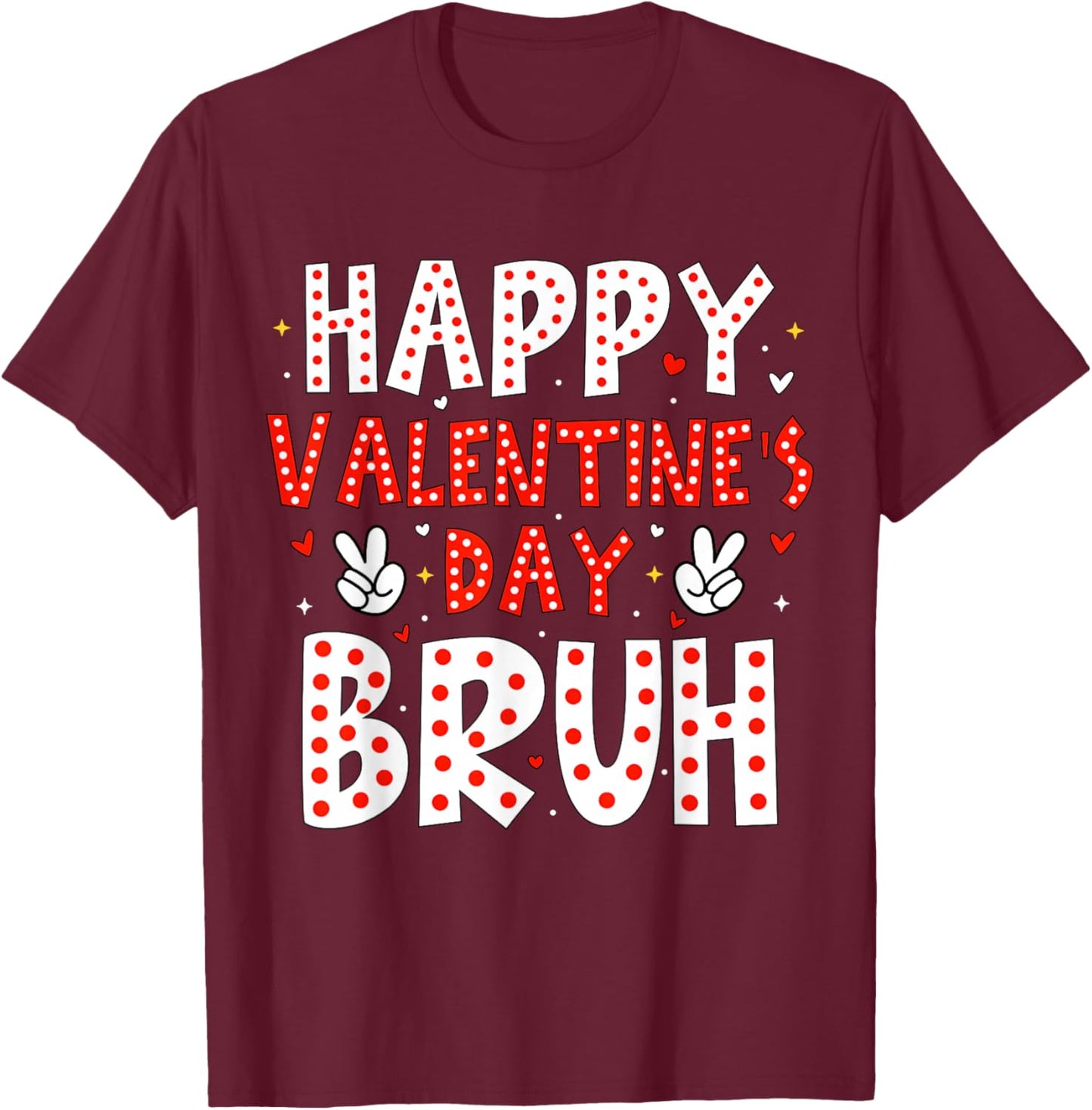 Happy Valentines Bruh Heart Love Funny Valentine Boys Girls T-Shirt - T-Shirt | Maroon