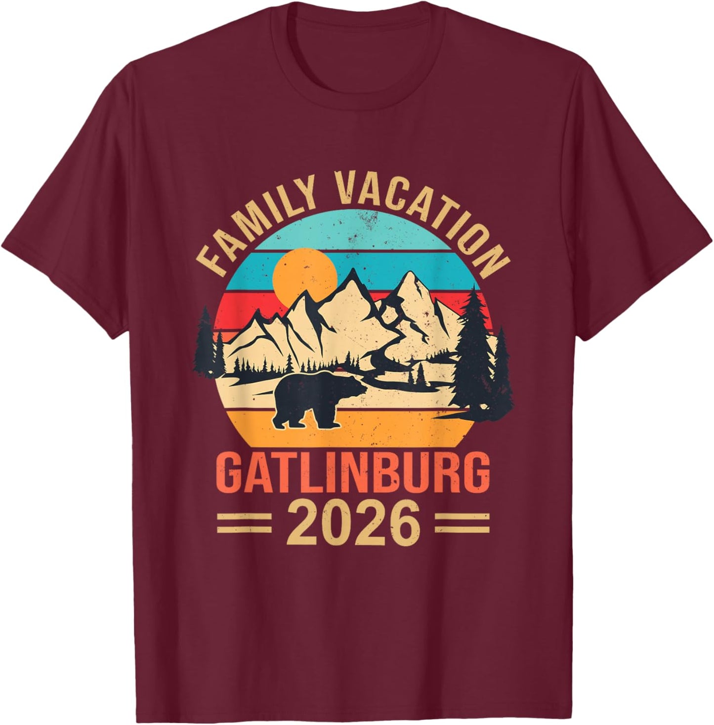 Family Vacation 2026 Gatlinburg Tennessee Smoky Mountain T-Shirt - T-Shirt | Maroon