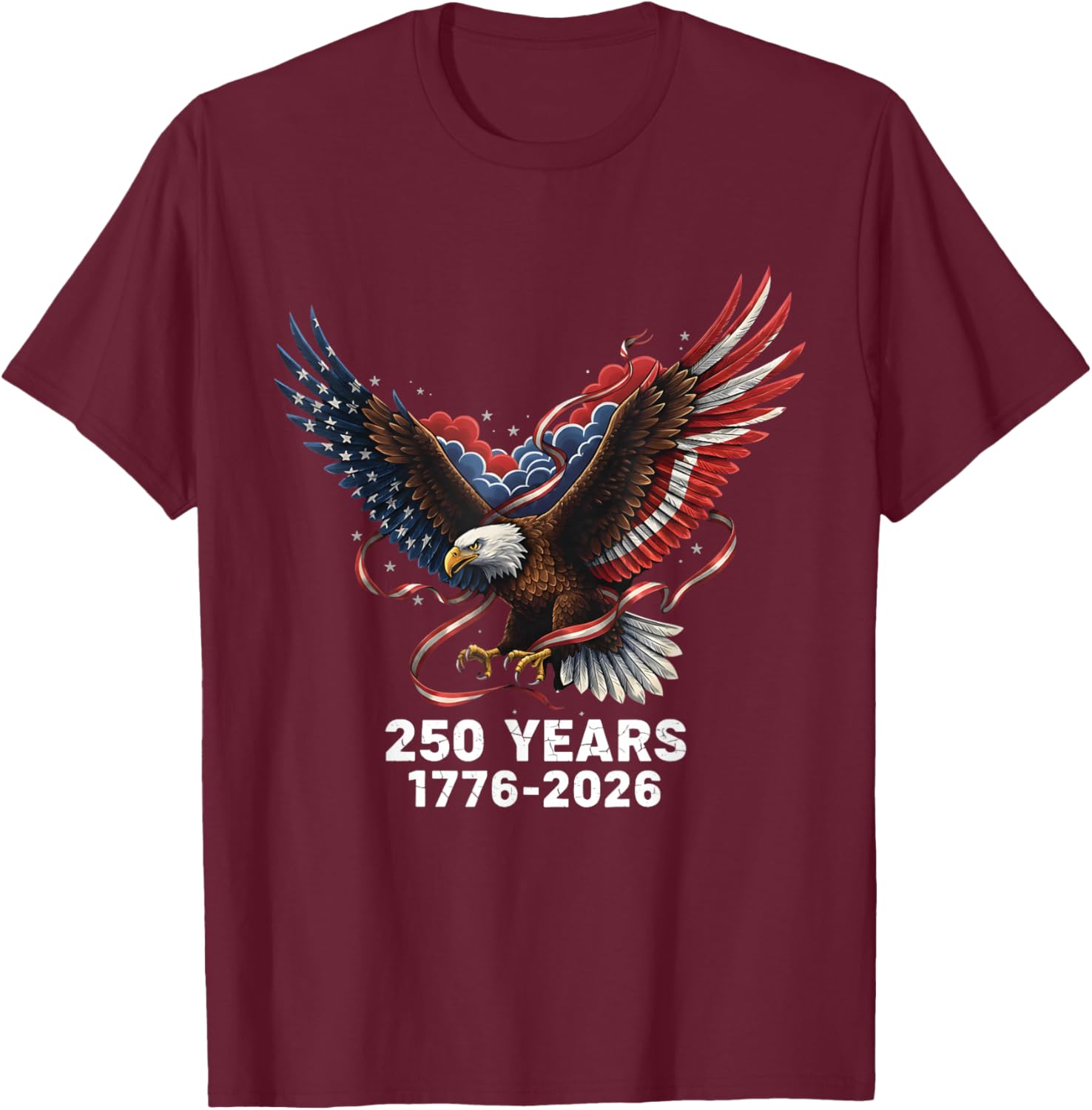 Eagle Flag 250 Years 1776-2026 250th Birthday T-Shirt - T-Shirt | Maroon