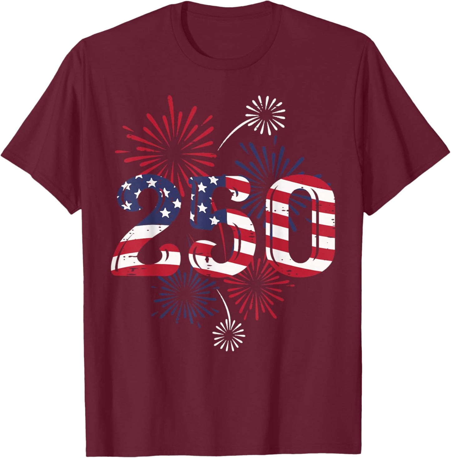 250 America Flag Fireworks 250th Anniversary Women Men Kids T-Shirt - T-Shirt | Maroon