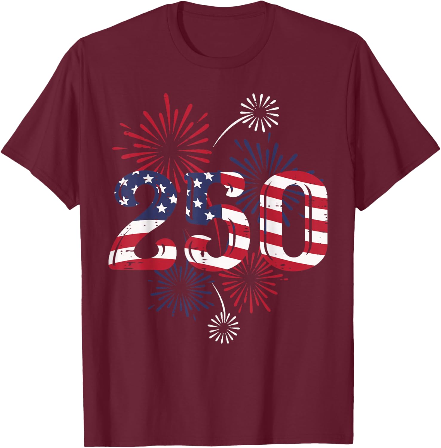250 America Flag Fireworks 250th Anniversary Women Men Kids T-Shirt - T-Shirt | Maroon