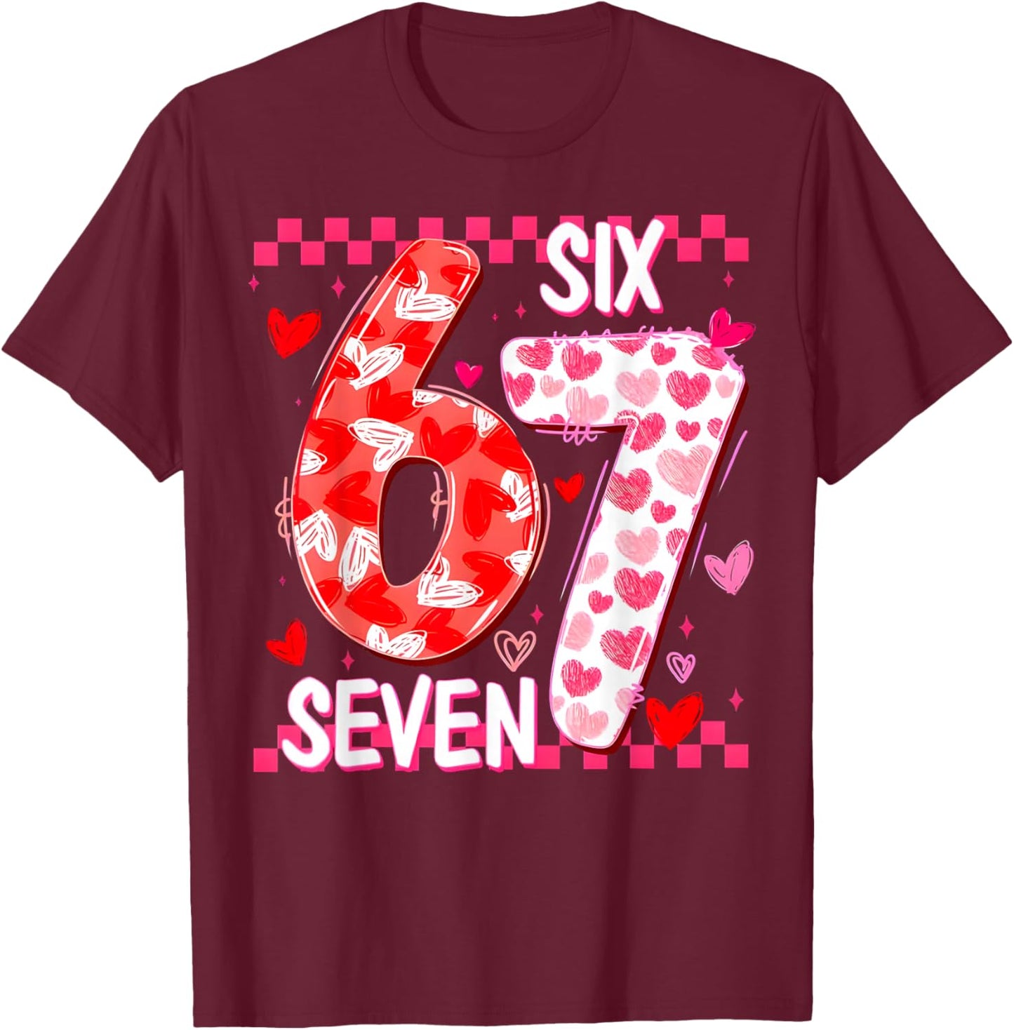 Cute Pink 67 Valentine Six Seven Funny Meme Women Girls T-Shirt - T-Shirt | Maroon