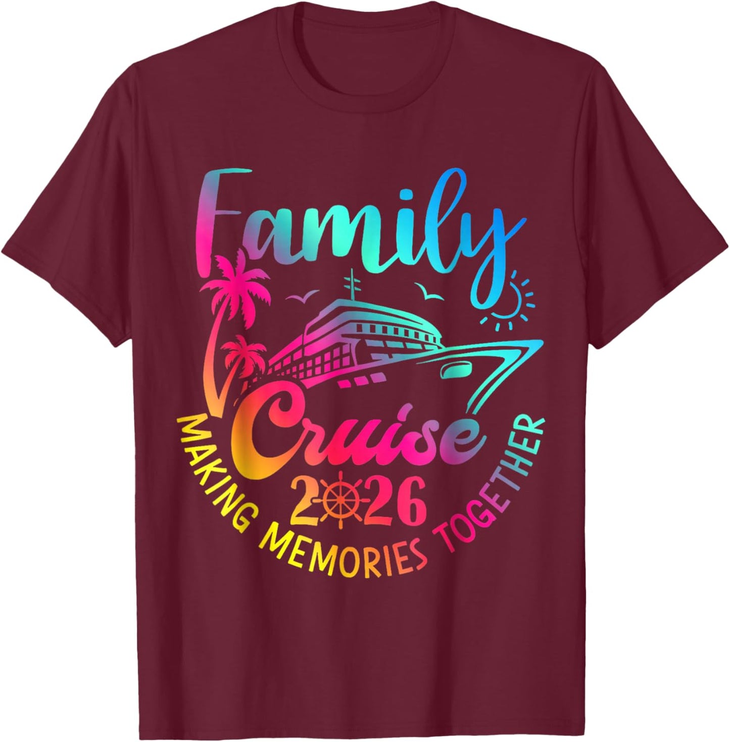 Family Cruise 2026 Summer Making Memories Together Party T-Shirt - T-Shirt | Maroon