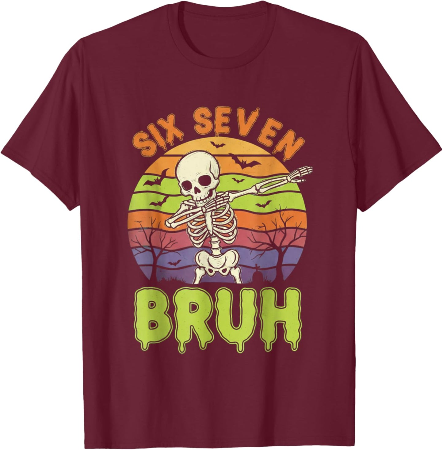 67 Halloween Meme 6 7 Skeleton Six Seven Numbers Funny Bruh T-Shirt - T-Shirt | Maroon