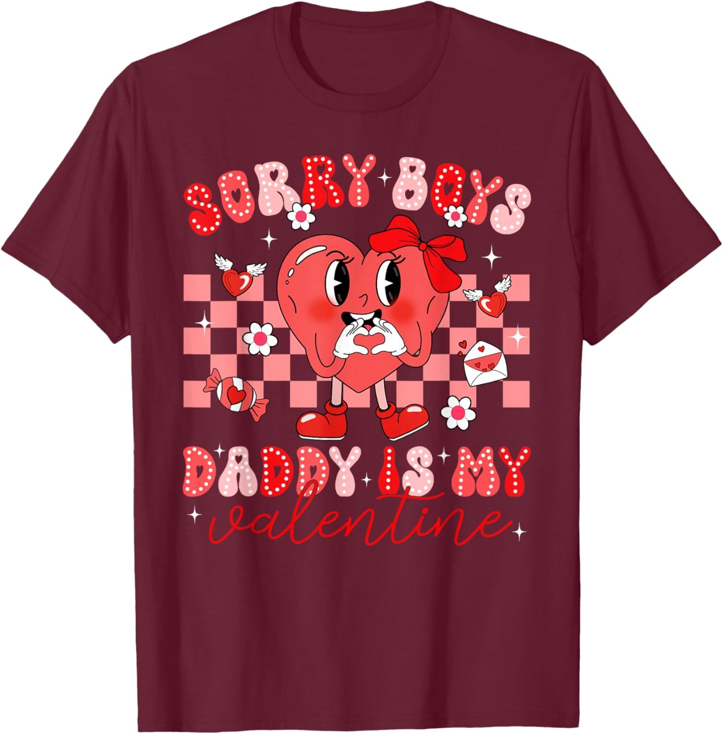 Sorry Boys Daddy is My Valentine Heart Kids Girl Toddler T-Shirt - T-Shirt | Maroon