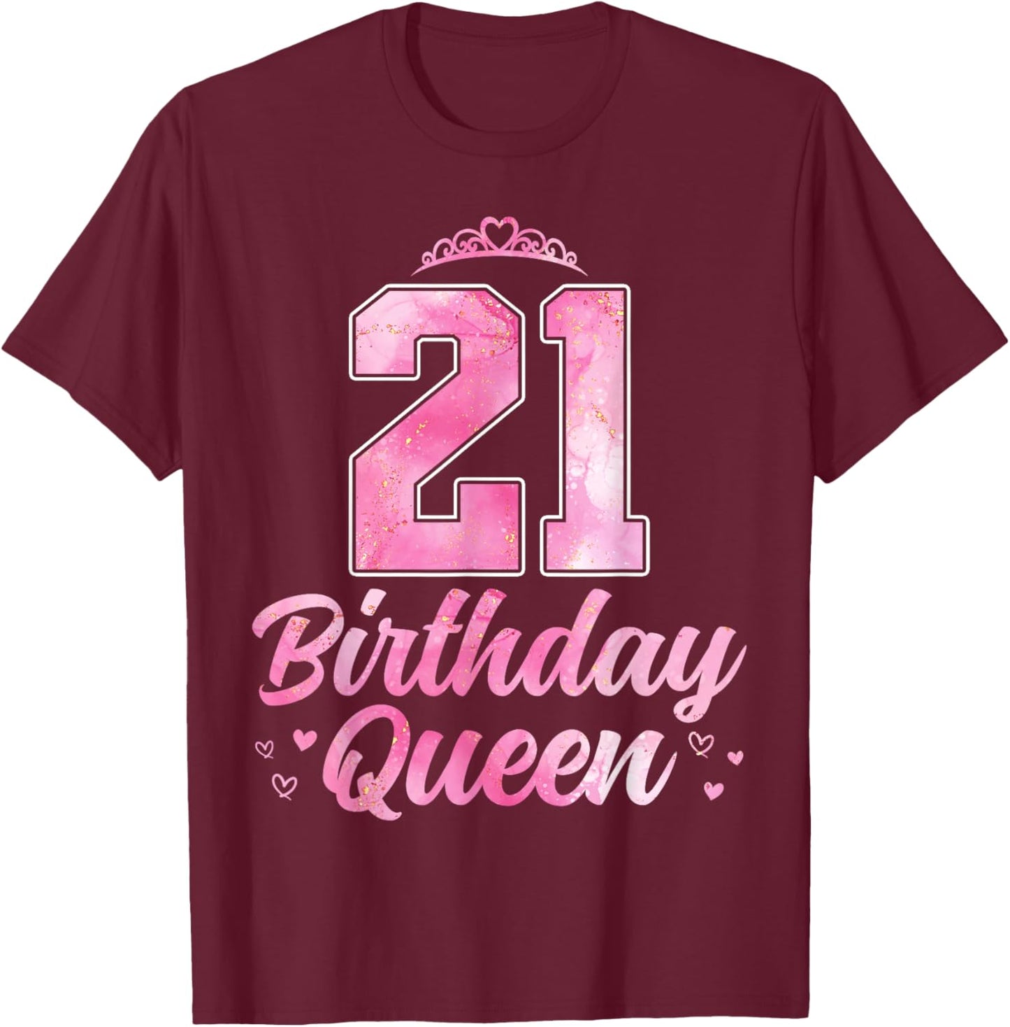 21st Birthday Queen Cute 21 Years Old Girls T-Shirt - T-Shirt | Maroon