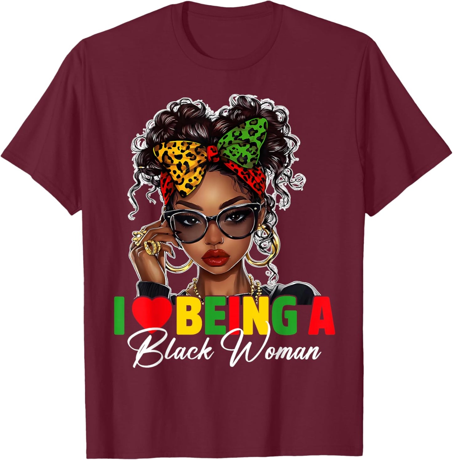 I Love Being A Black Woman Funny Black Woman History Month T-Shirt - T-Shirt | Maroon