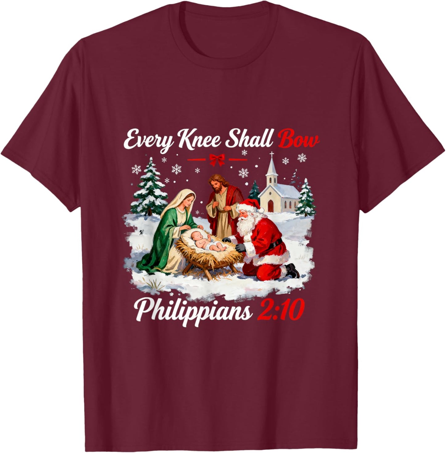 Santa Every Knee Shall Bow Christmas Nativity Scene Xmas T-Shirt - T-Shirt | Maroon