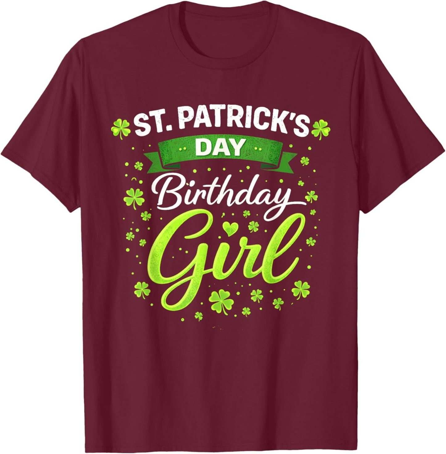 Girls St Patricks Day Birthday Irish Girl Shamrock St Pattys T-Shirt - T-Shirt | Maroon