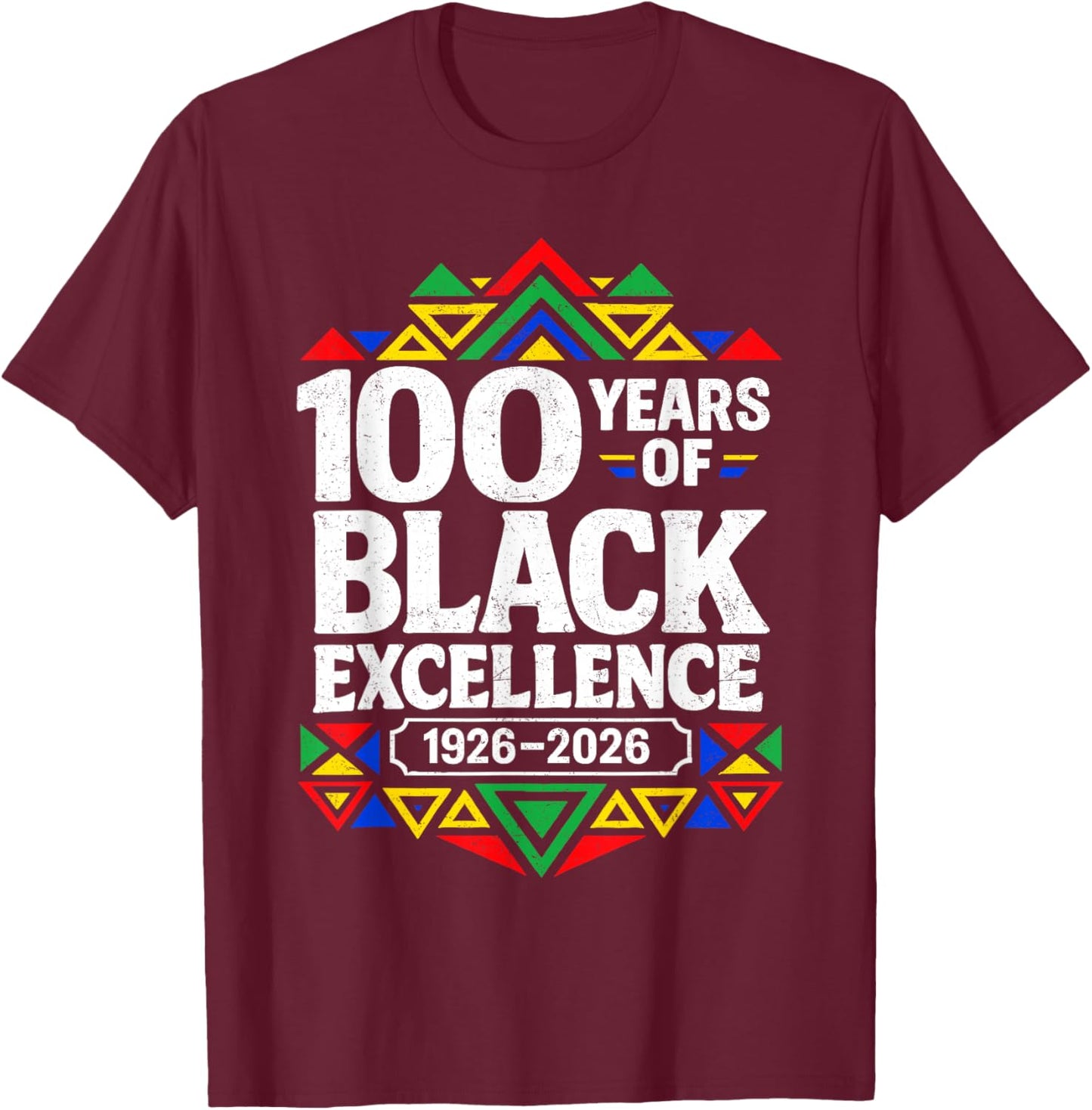 100 Years of Black Excellence Centennial Black History Month T-Shirt - T-Shirt | Maroon