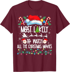 Most Likely Watch All The Christmas Movies Matching Xmas T-Shirt - T-Shirt | Maroon