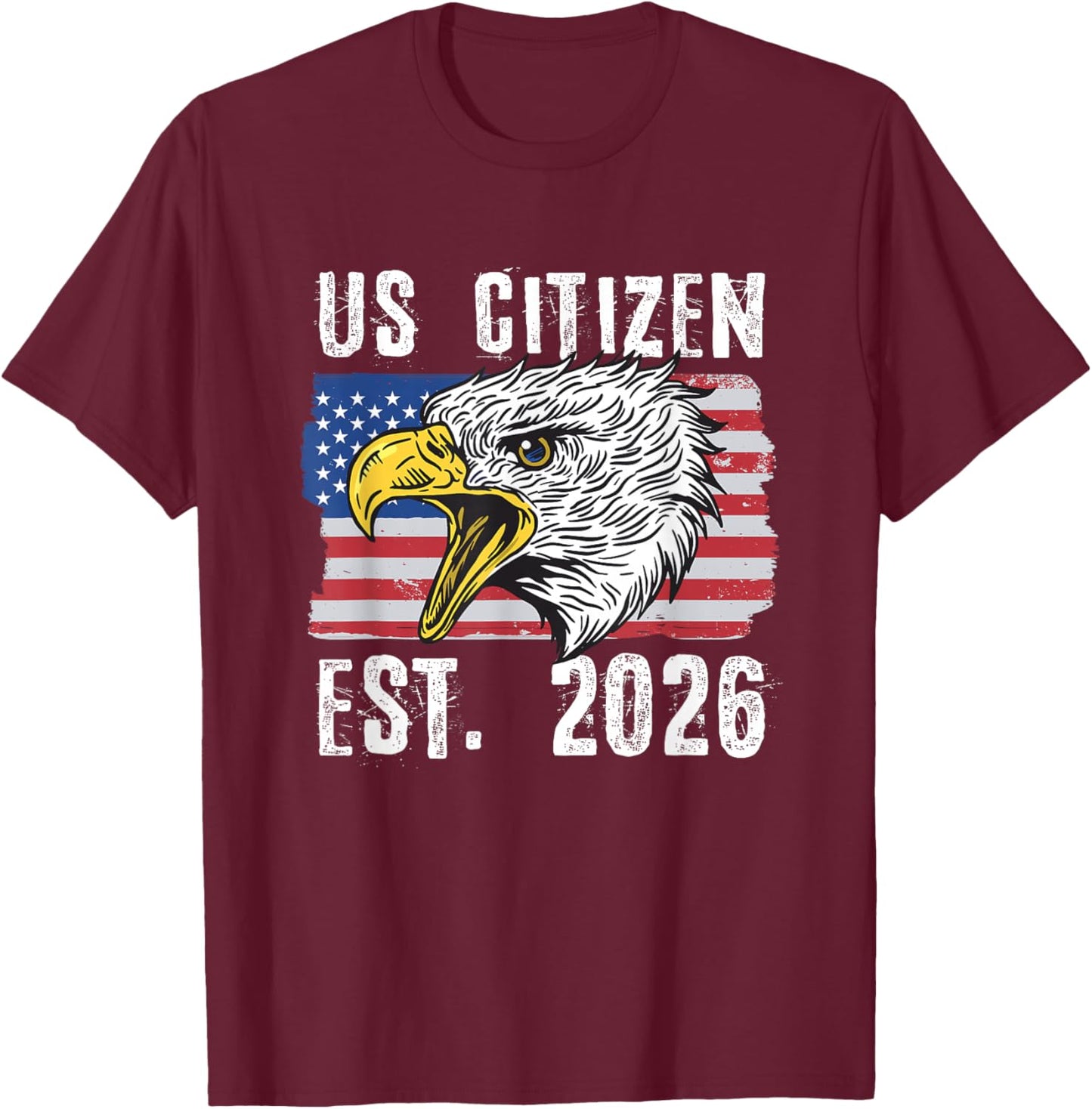 US Citizen Est. 2026 Citizenship New USA Citizen T-Shirt - T-Shirt | Maroon