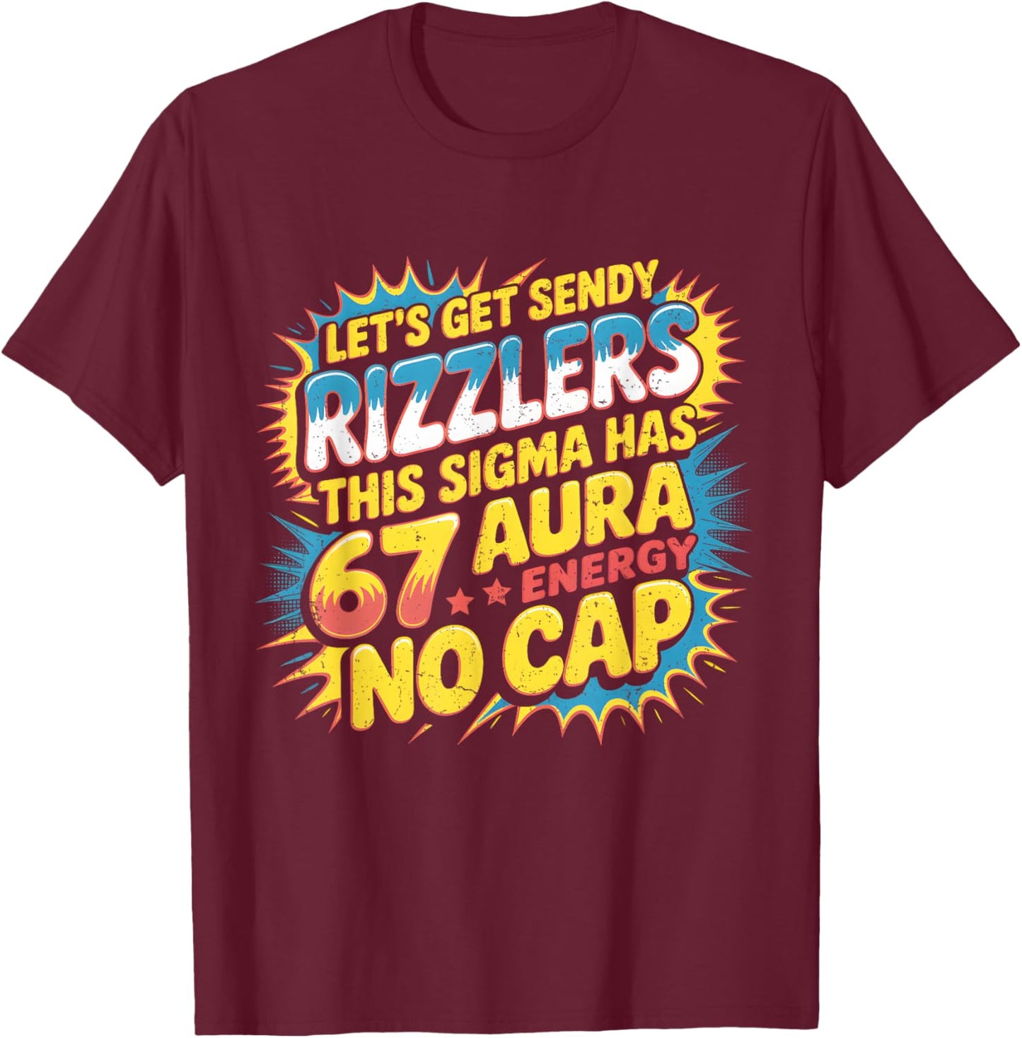 Let’s Get Sendy Rizzlers 67 Aura Meme Design T-Shirt - T-Shirt | Maroon