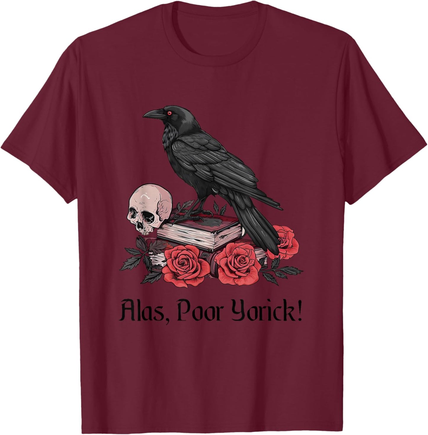 Hamlet Shakespeare Play Quote Alas, Poor Yorick! T-Shirt - T-Shirt | Maroon