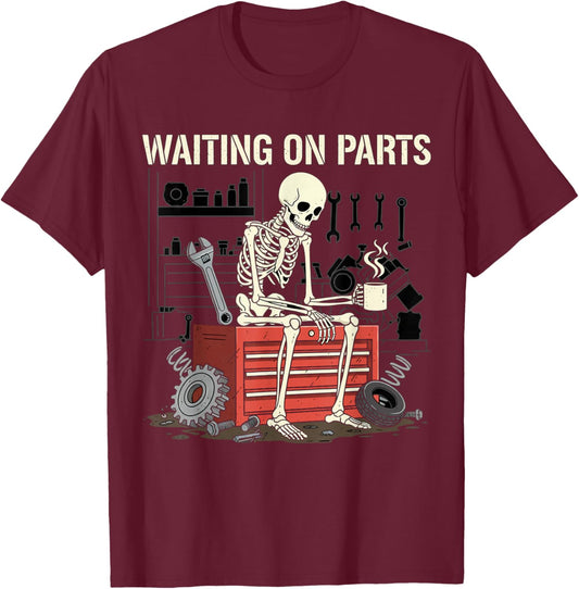 Waiting On Parts Funny Skeleton Auto Mechanic Technician T-Shirt - T-Shirt | Maroon