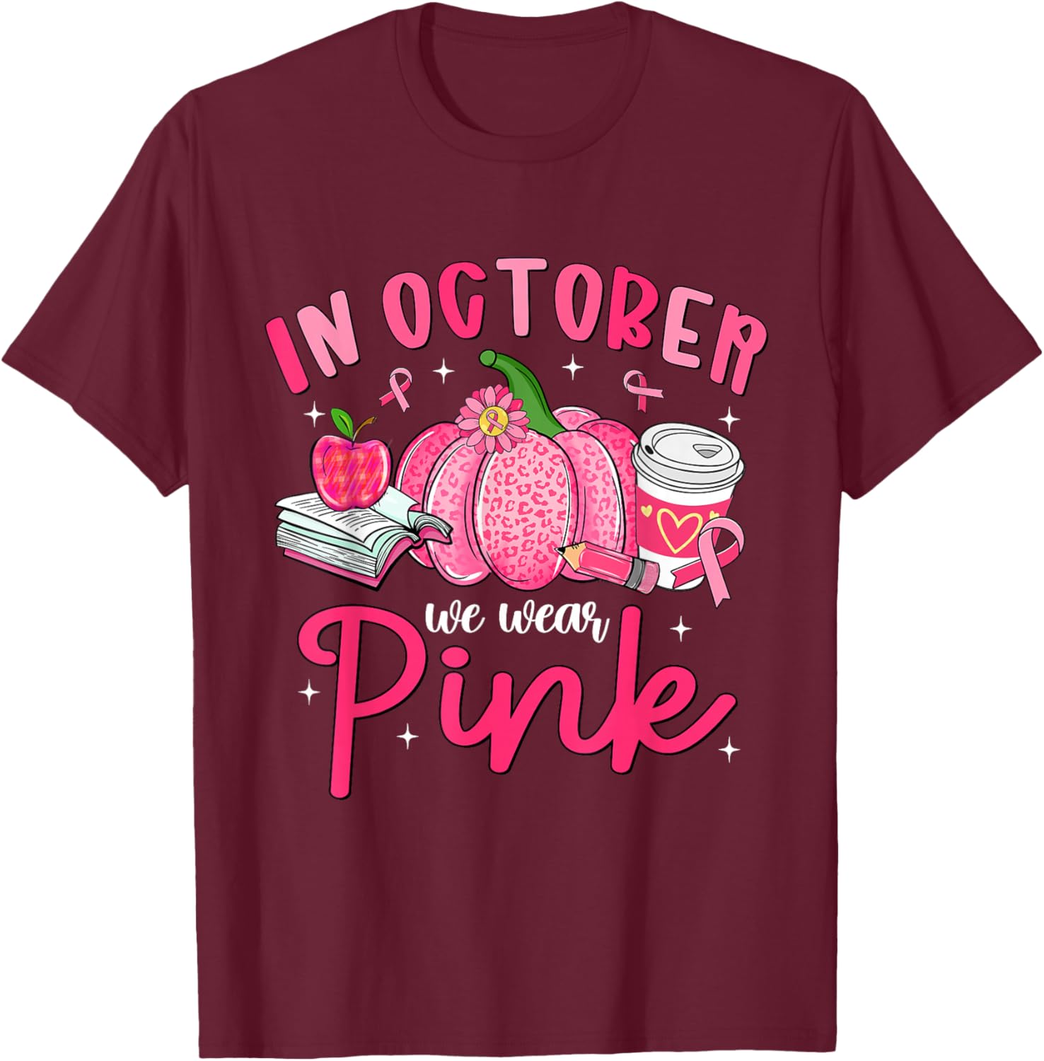 in October We Wear Pink Breast Cancer Awareness Teacher T-Shirt - T-Shirt | Maroon