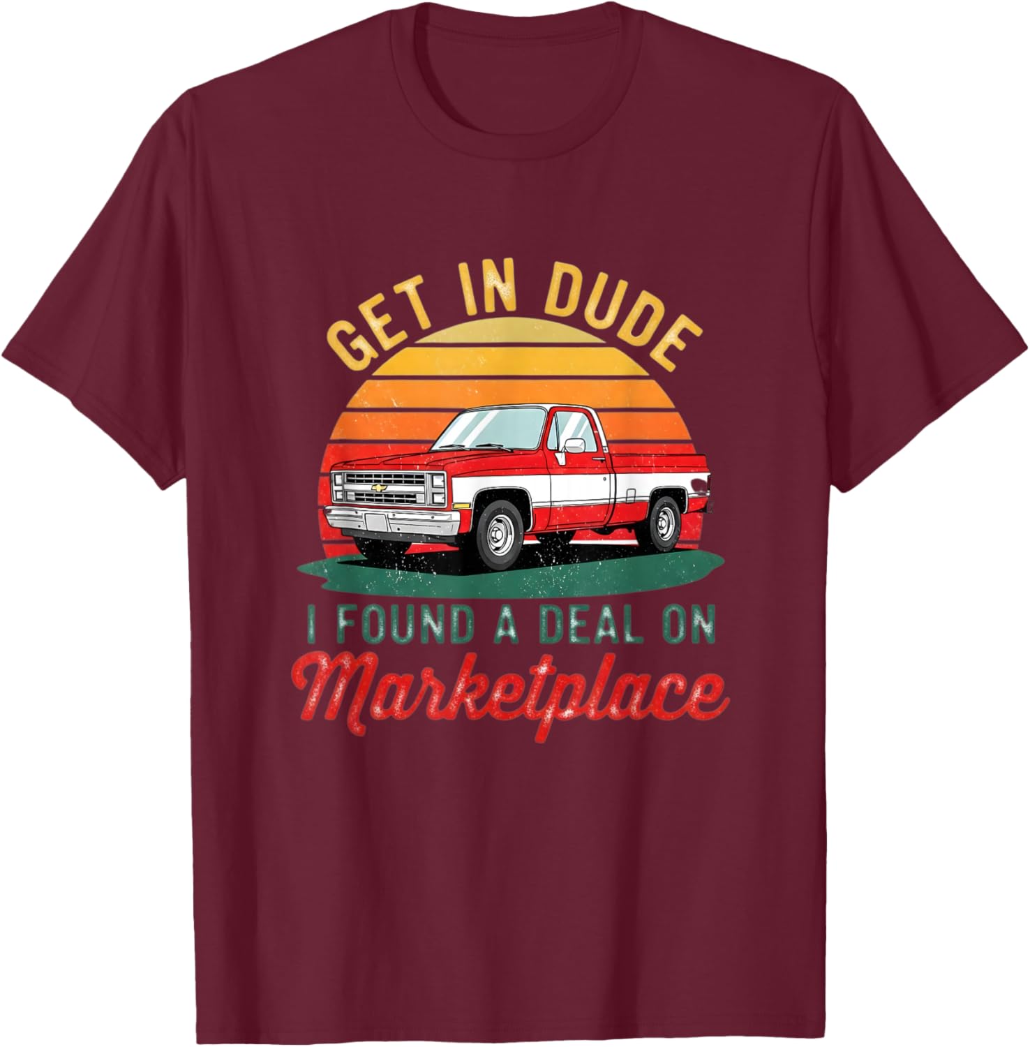 Get in Dude I Found a Deal Retro Old Cars for Dad Men Women T-Shirt - T-Shirt | Maroon