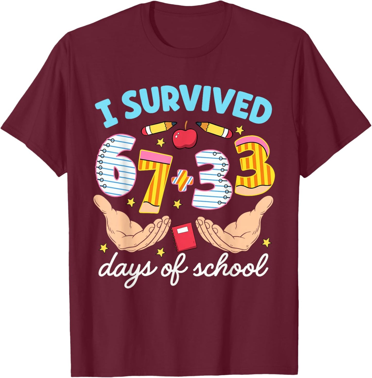 I Survived 67 33 Days of School 100th Day Teacher Boys Girls T-Shirt - T-Shirt | Maroon