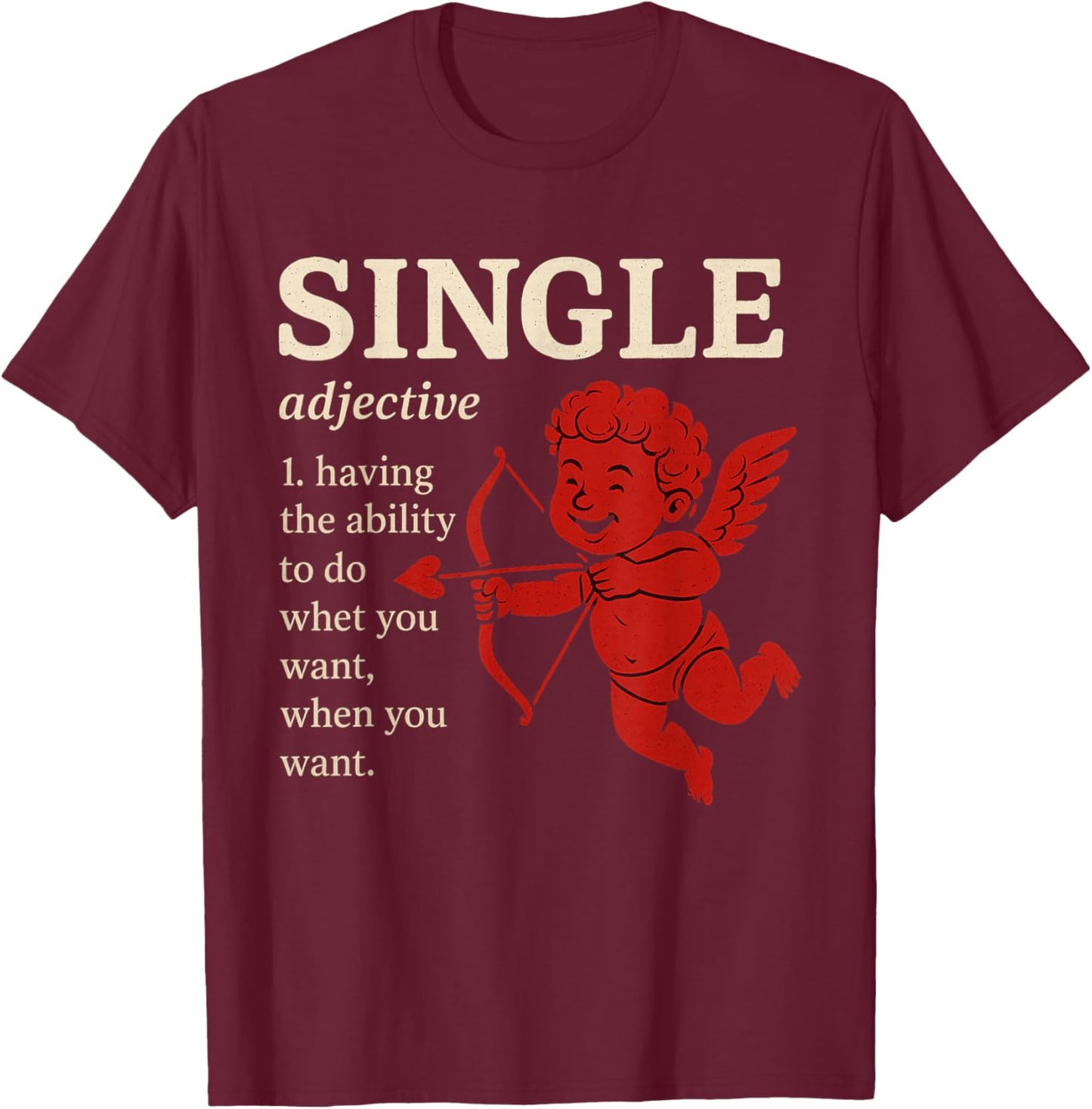 Valentine's Day Single Sarcastic Singles Funny T-Shirt - T-Shirt | Maroon