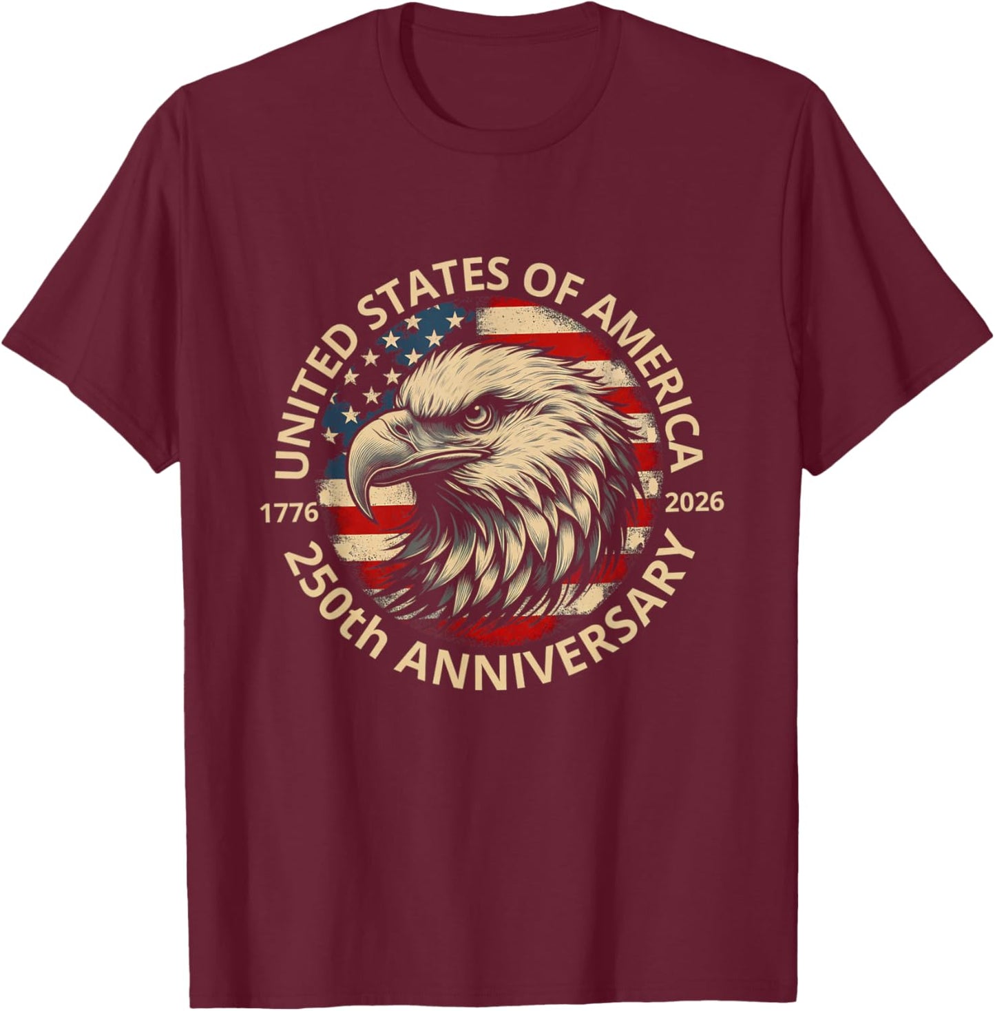 250 Years America Anniversary 250th Independence Day Freedom T-Shirt - T-Shirt | Maroon