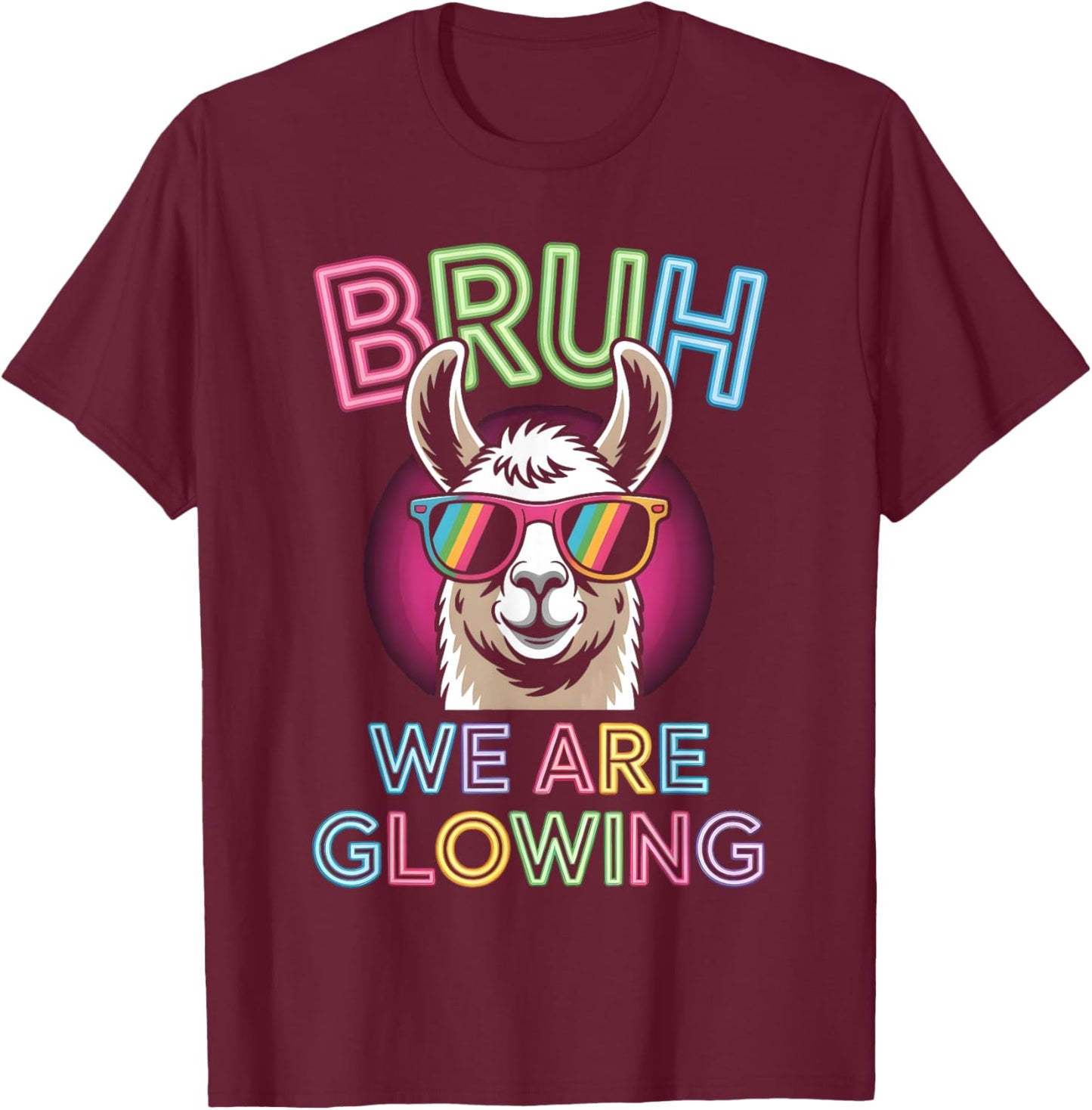 Bruh We are Glowing in My Glowing Era Men Women Kids T-Shirt - T-Shirt | Maroon
