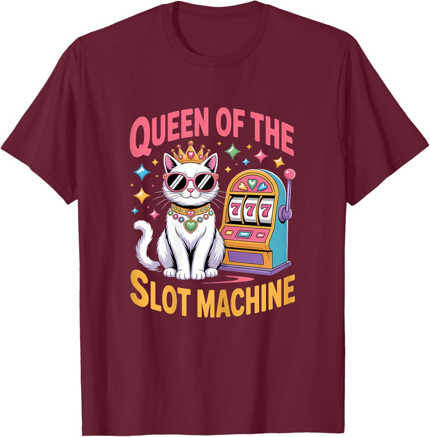 Cute Slot Machine Queen Casino Gambling Poker Player T-Shirt - T-Shirt | Maroon