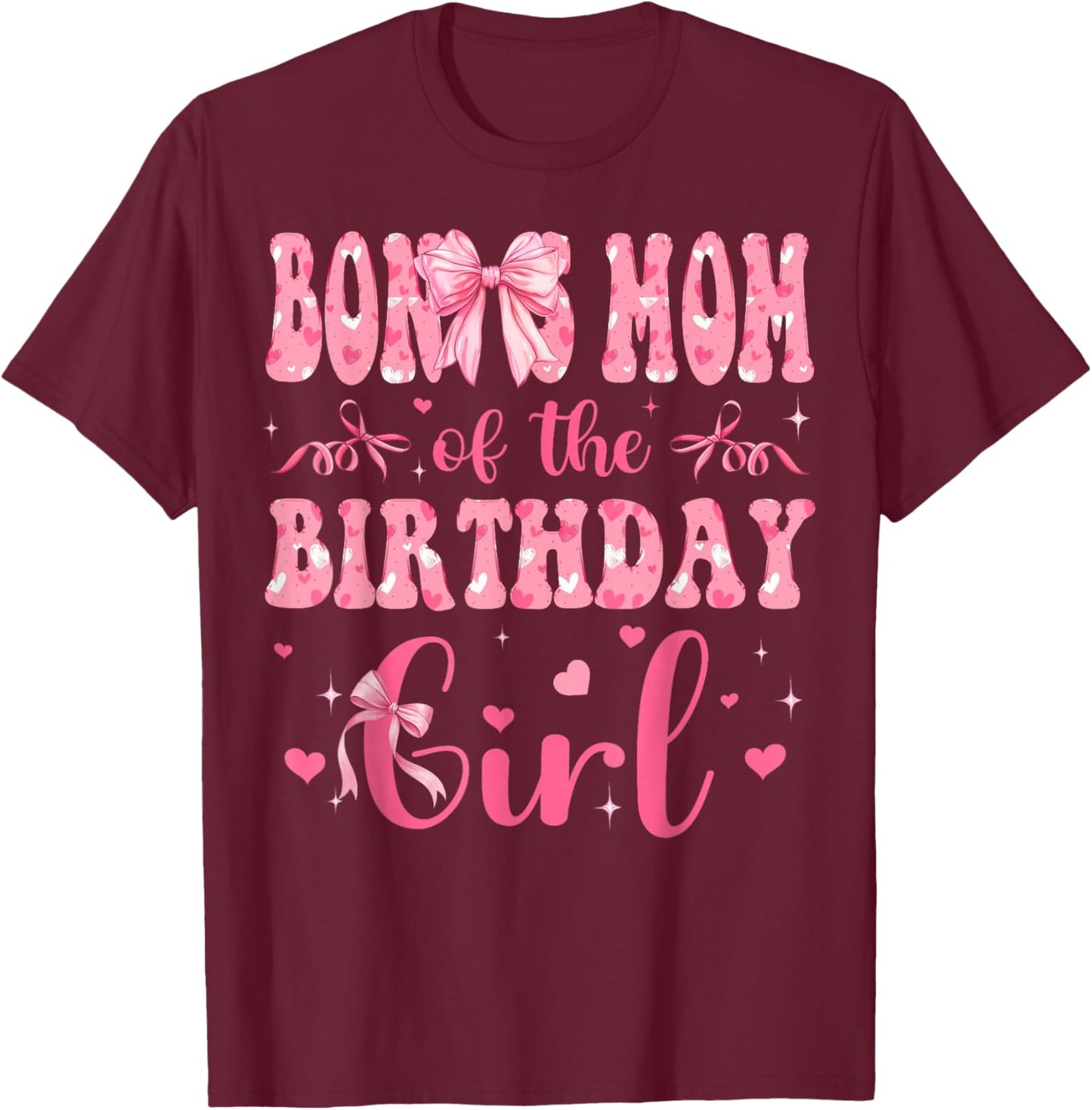 Bonus Mom of The Birthday Girl Matching Pink Coquette Bow T-Shirt - T-Shirt | Maroon